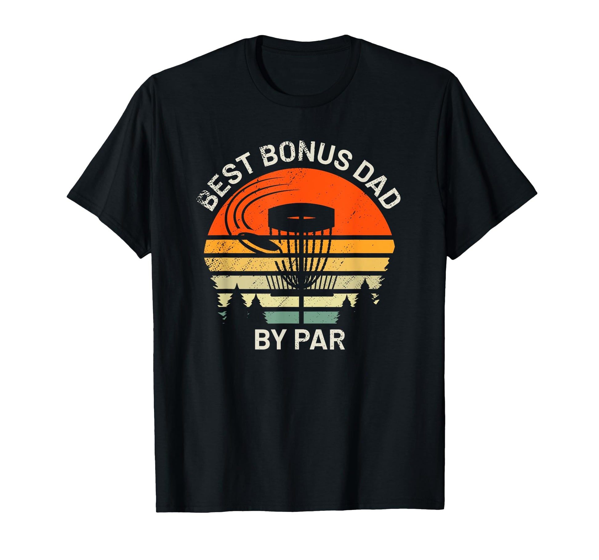 Disc Golf Stepdad Best Bonus Dad Par T-Shirt - Streetwear Style Men Women - T-Shirt, Sweatshirt, Hoodie