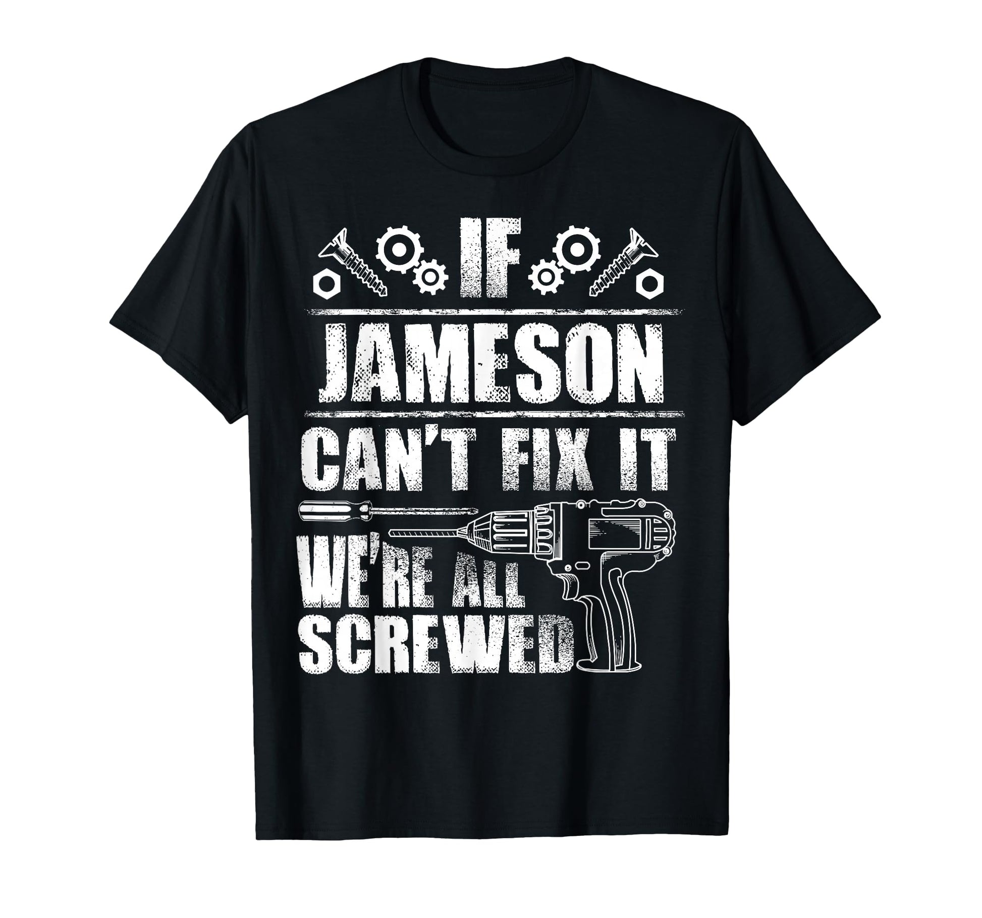 Jameson Gift Name Fix It Funny Birthday T-Shirt - Trendy Graphic Men Women - T-Shirt, Sweatshirt, Hoodie