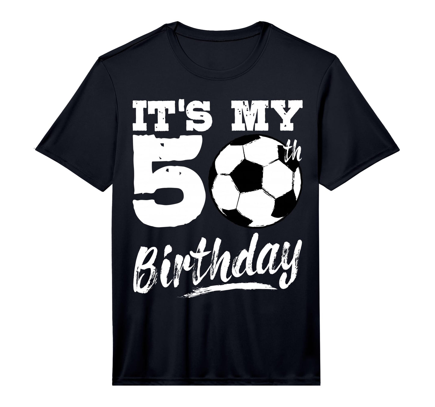 Its My 50Th Birthday Soccer Player 50 T-Shirt - Unique Graphic for Adults - T-Shirt, Sweatshirt, Hoodie