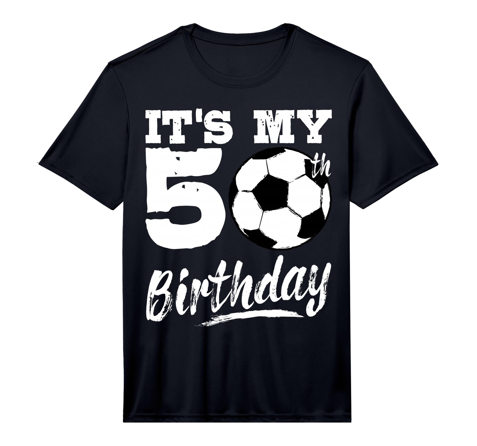 Its My 50Th Birthday Soccer Player 50 T-Shirt - Unique Graphic for Adults - T-Shirt, Sweatshirt, Hoodie