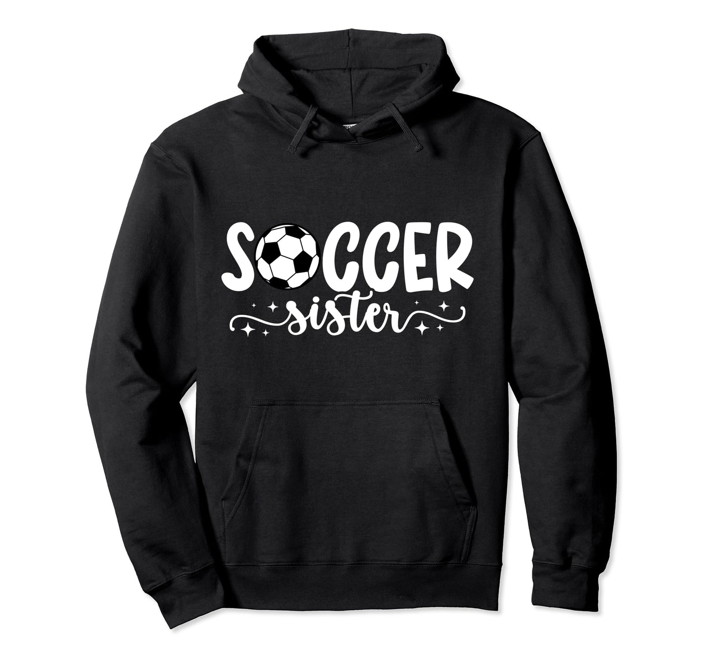 Soccer Sister Proud Sister Soccer Hoodie - Novelty Apparel Men Women - T-Shirt, Sweatshirt, Hoodie