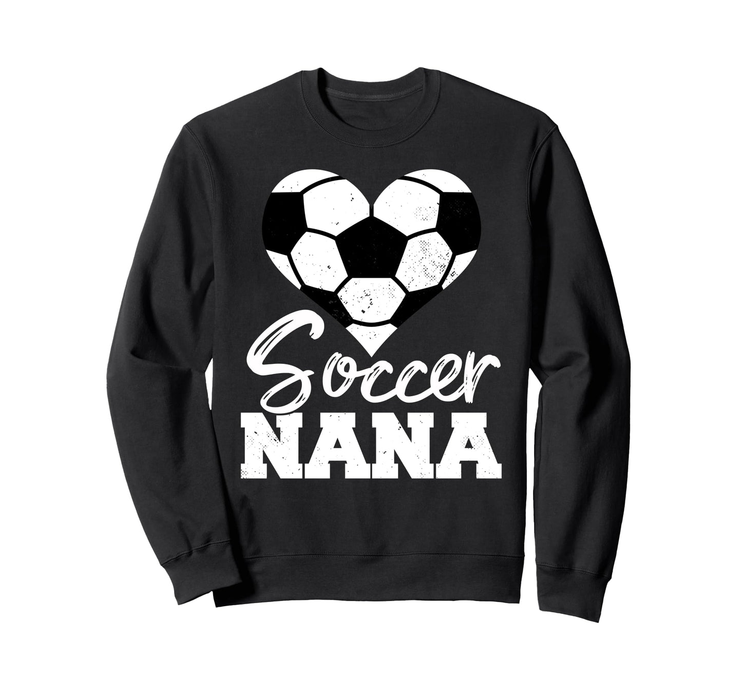 Soccer Nana Heart Funny Sweatshirt - Casual Everyday Wear Men Women - T-Shirt, Sweatshirt, Hoodie