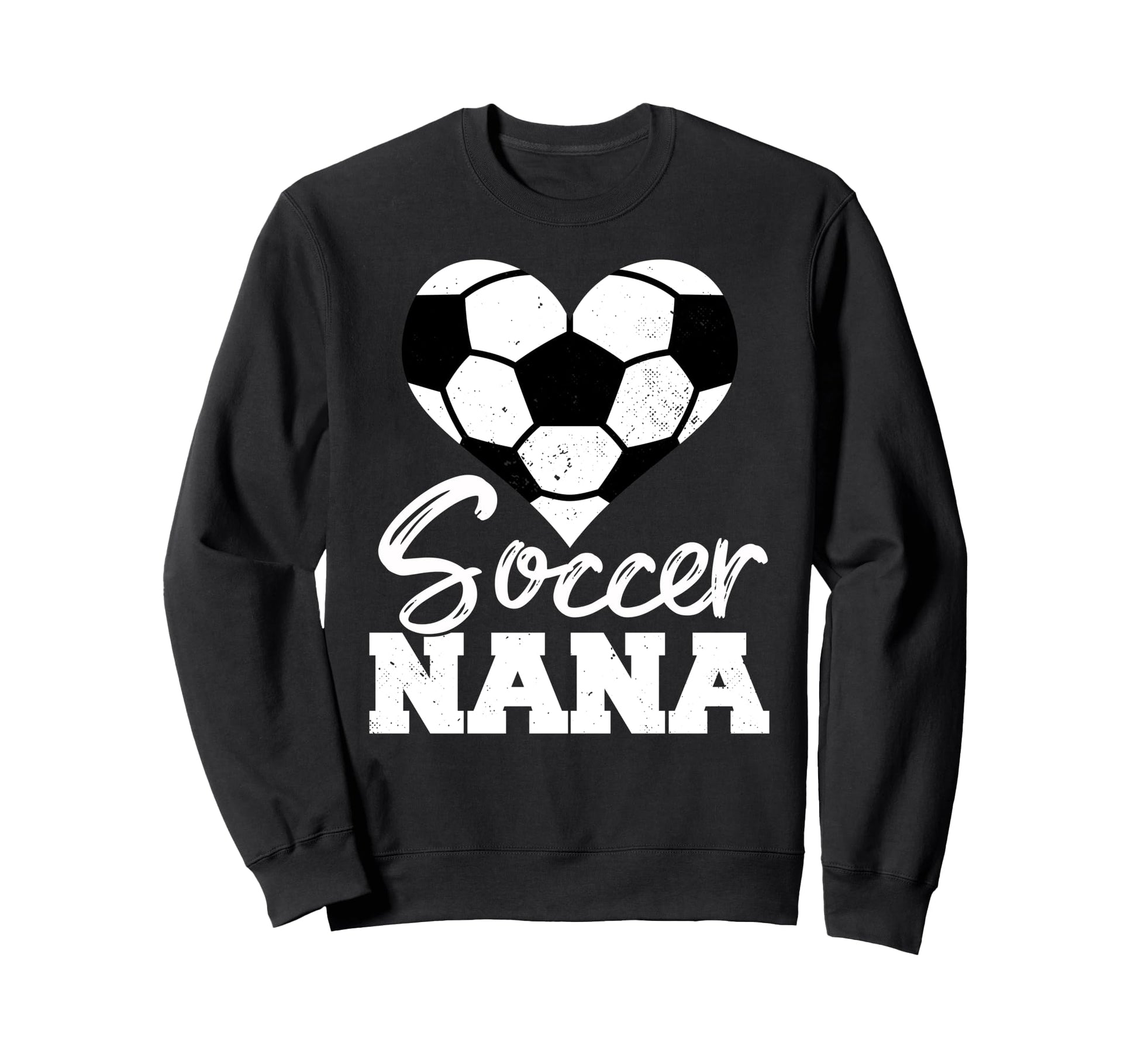 Soccer Nana Heart Funny Sweatshirt - Casual Everyday Wear Men Women - T-Shirt, Sweatshirt, Hoodie