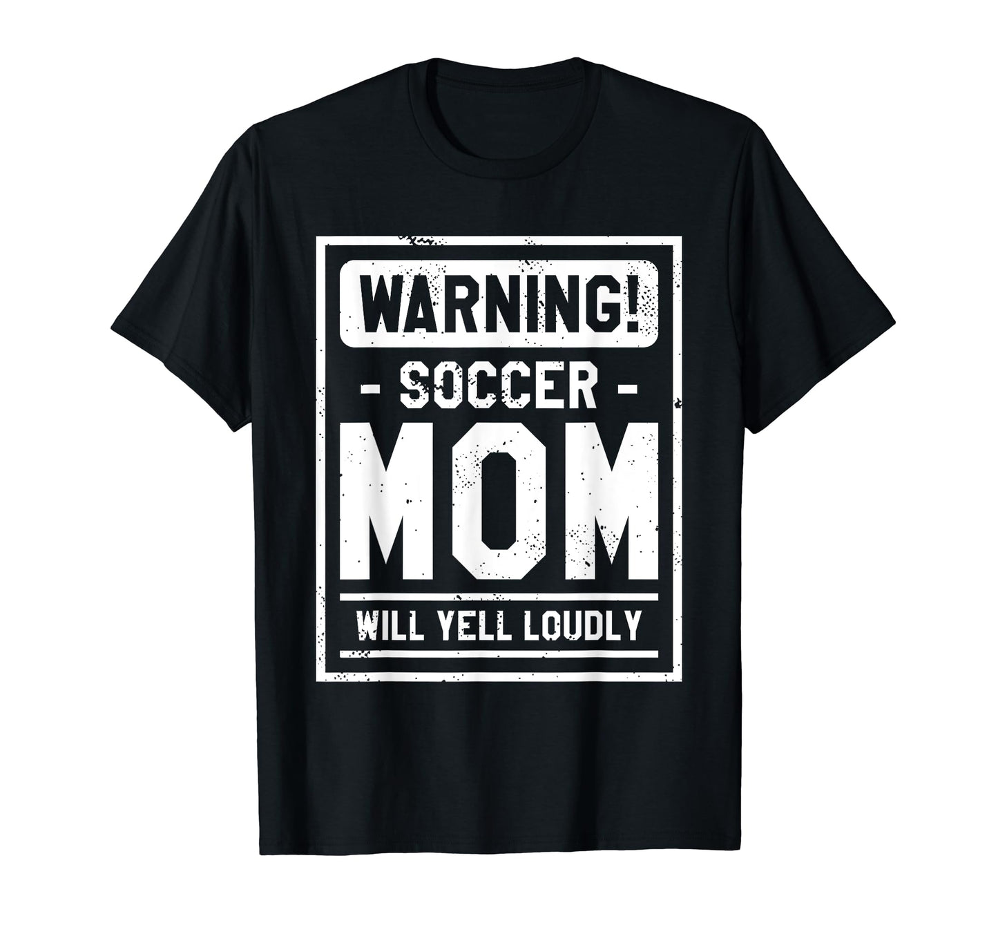 Warning Soccer Mom Will Yell Loudly T-Shirt - Novelty Apparel for Adults - T-Shirt, Sweatshirt, Hoodie