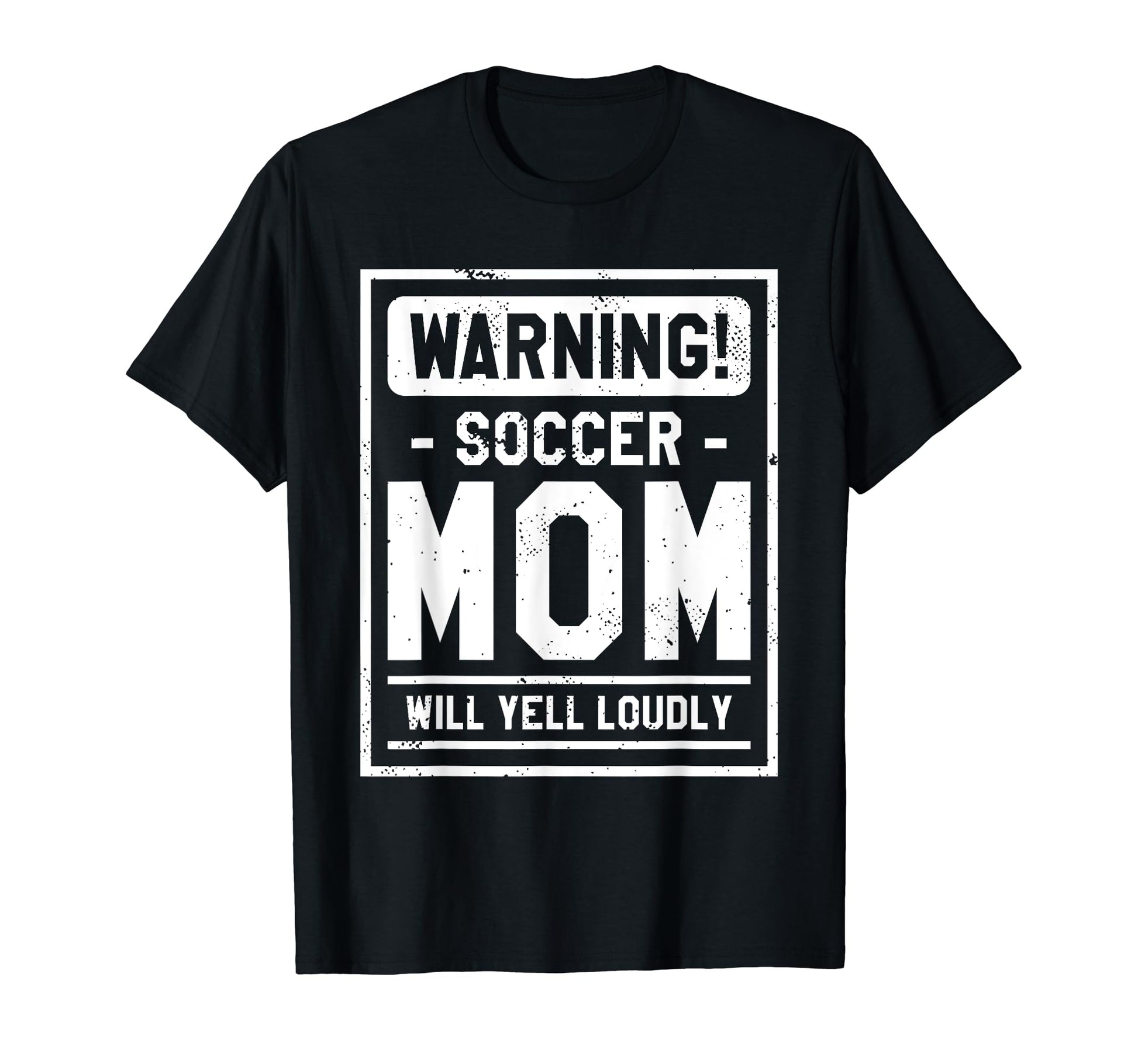 Warning Soccer Mom Will Yell Loudly T-Shirt - Novelty Apparel for Adults - T-Shirt, Sweatshirt, Hoodie