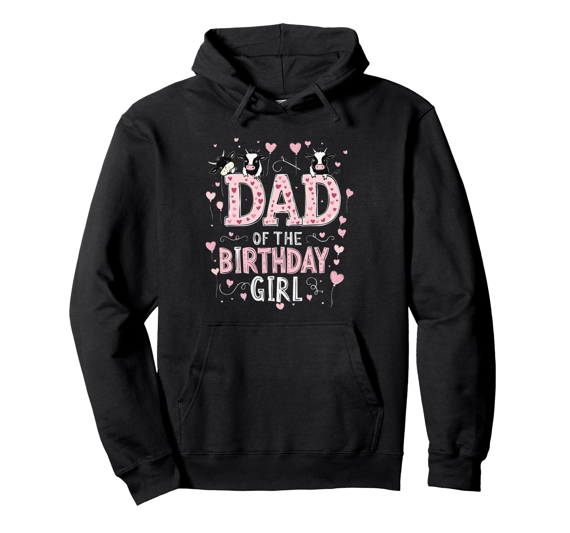 Dad Birthday Cow Themed Party Father Hoodie - Custom Art Print Men Women - T-Shirt, Sweatshirt, Hoodie