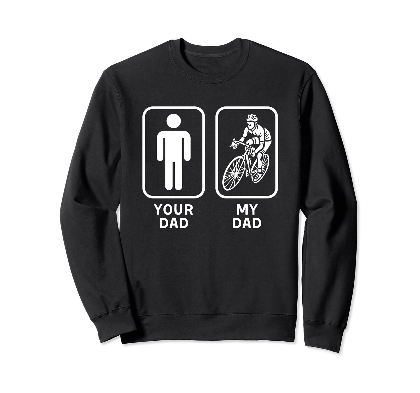 Your Dad My Dad Is Cooler Cycling Sweatshirt - Aesthetic Graphic Men Women - T-Shirt, Sweatshirt, Hoodie