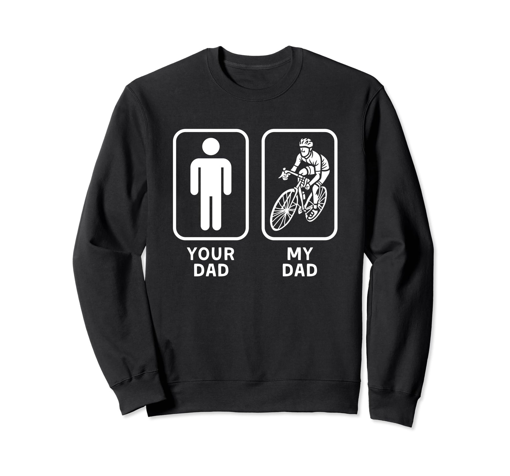 Your Dad My Dad Is Cooler Cycling Sweatshirt - Aesthetic Graphic Men Women - T-Shirt, Sweatshirt, Hoodie