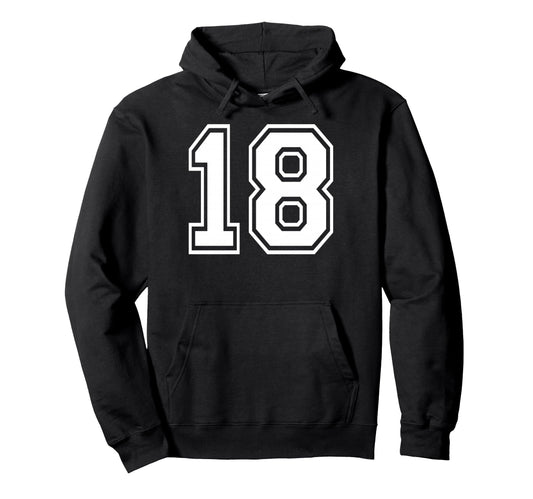 18 Number Eighteen Team Sports Hoodie - Custom Art Print Men Women - T-Shirt, Sweatshirt, Hoodie