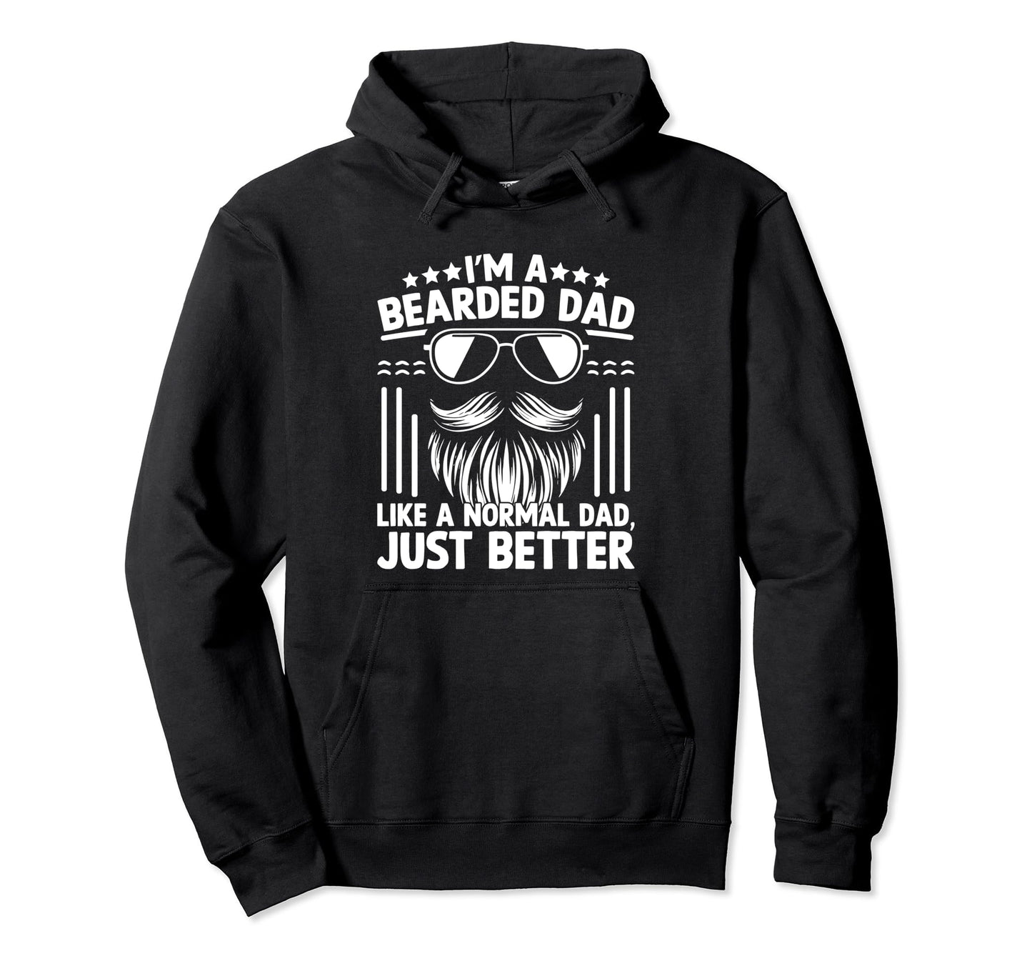 Im Bearded Dad Like Normal Dad Just Hoodie - Minimalist Print for Adults - T-Shirt, Sweatshirt, Hoodie