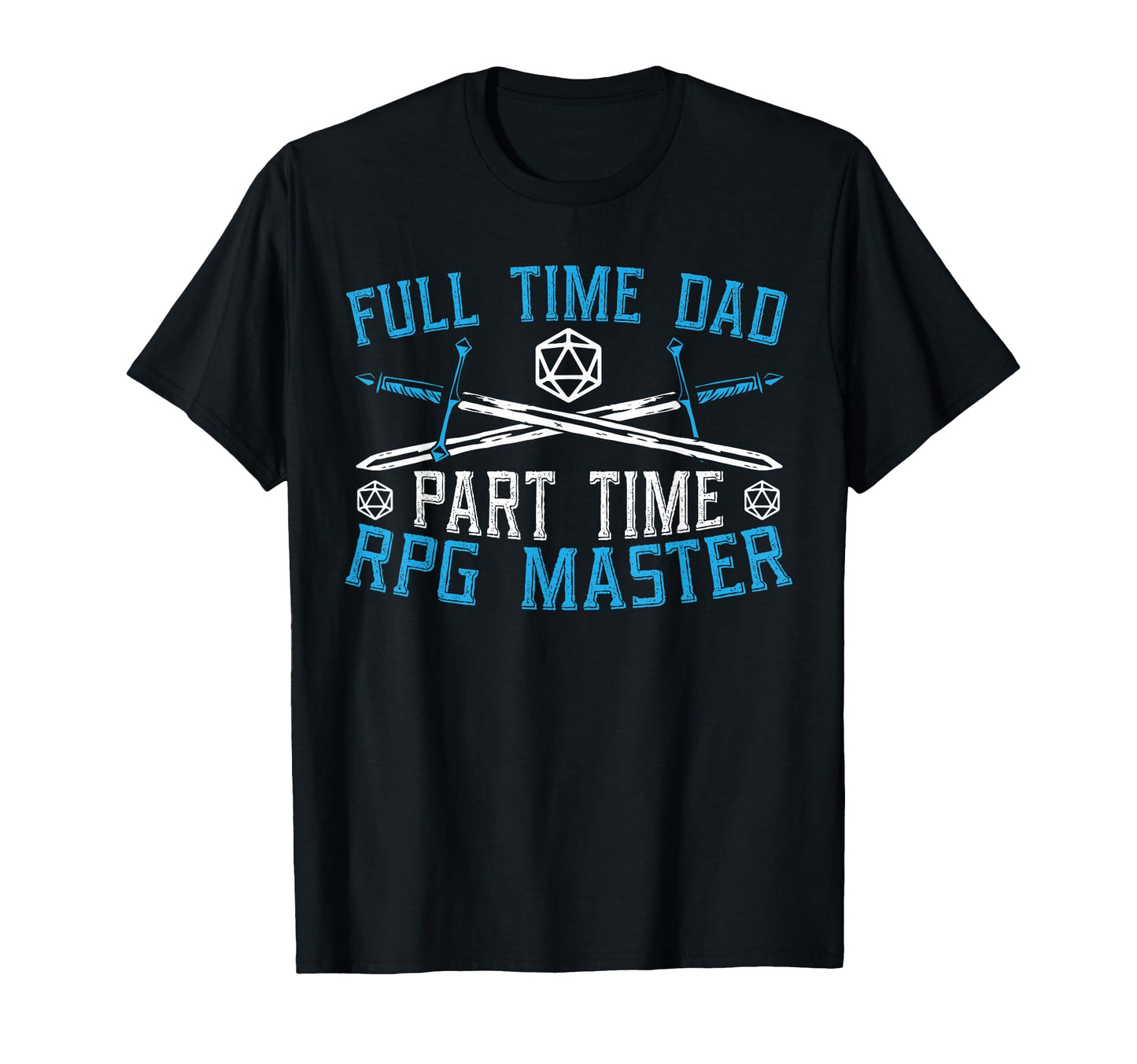 Rpg Master D20 Gaming Dad Tabletop T-Shirt - Streetwear Style Men Women - T-Shirt, Sweatshirt, Hoodie