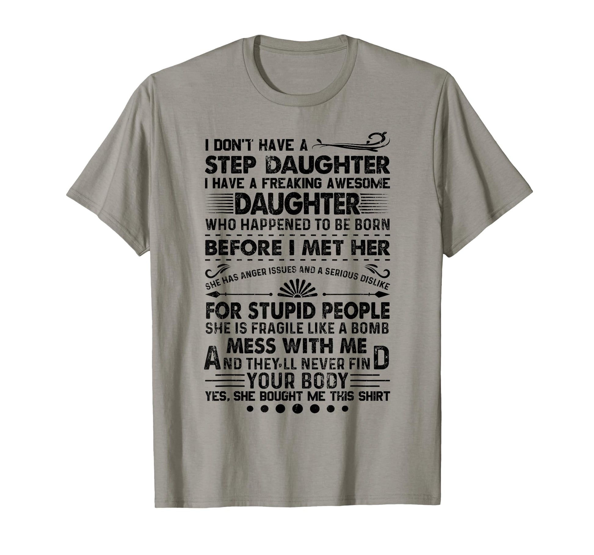 I Dont Have Stepdaughter Funny Step Dad T-Shirt - Graphic Print for Adults - T-Shirt, Sweatshirt, Hoodie
