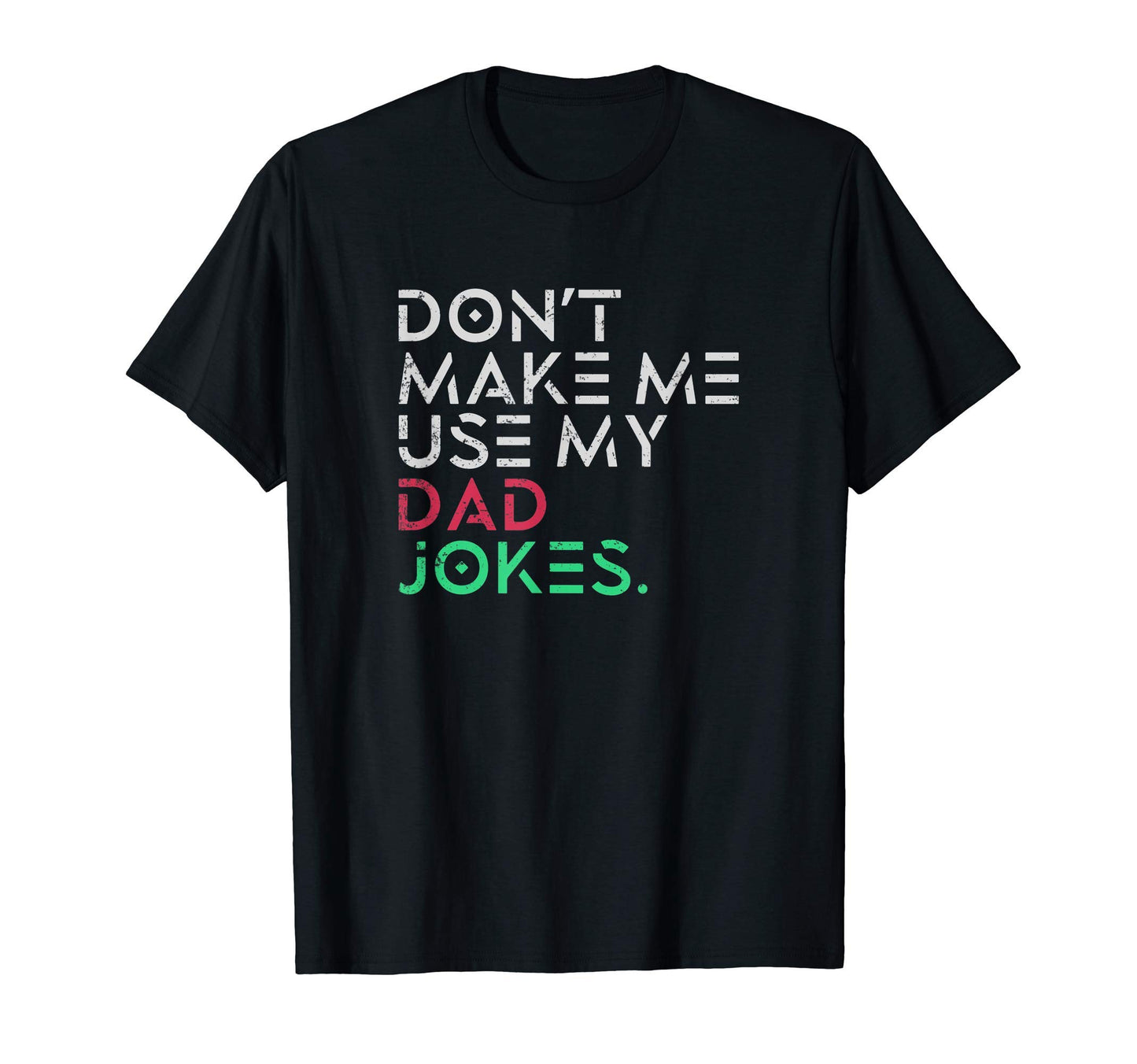 Punny Dad Fathers Day Gift Sarcastic T-Shirt - Graphic Print for Adults - T-Shirt, Sweatshirt, Hoodie