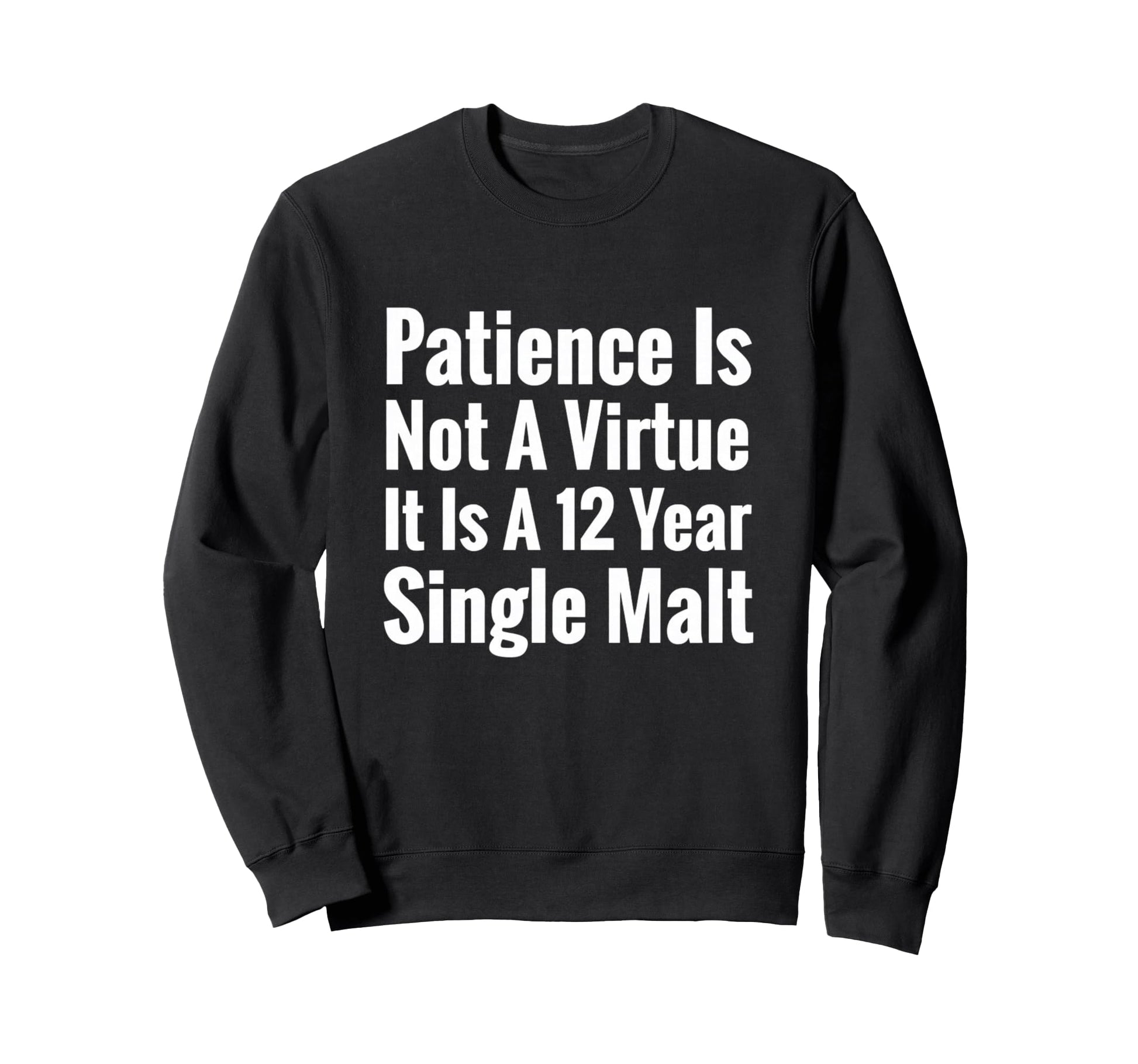 Funny Single Malt Whiskey Joke Sweatshirt - Unique Graphic for Adults - T-Shirt, Sweatshirt, Hoodie