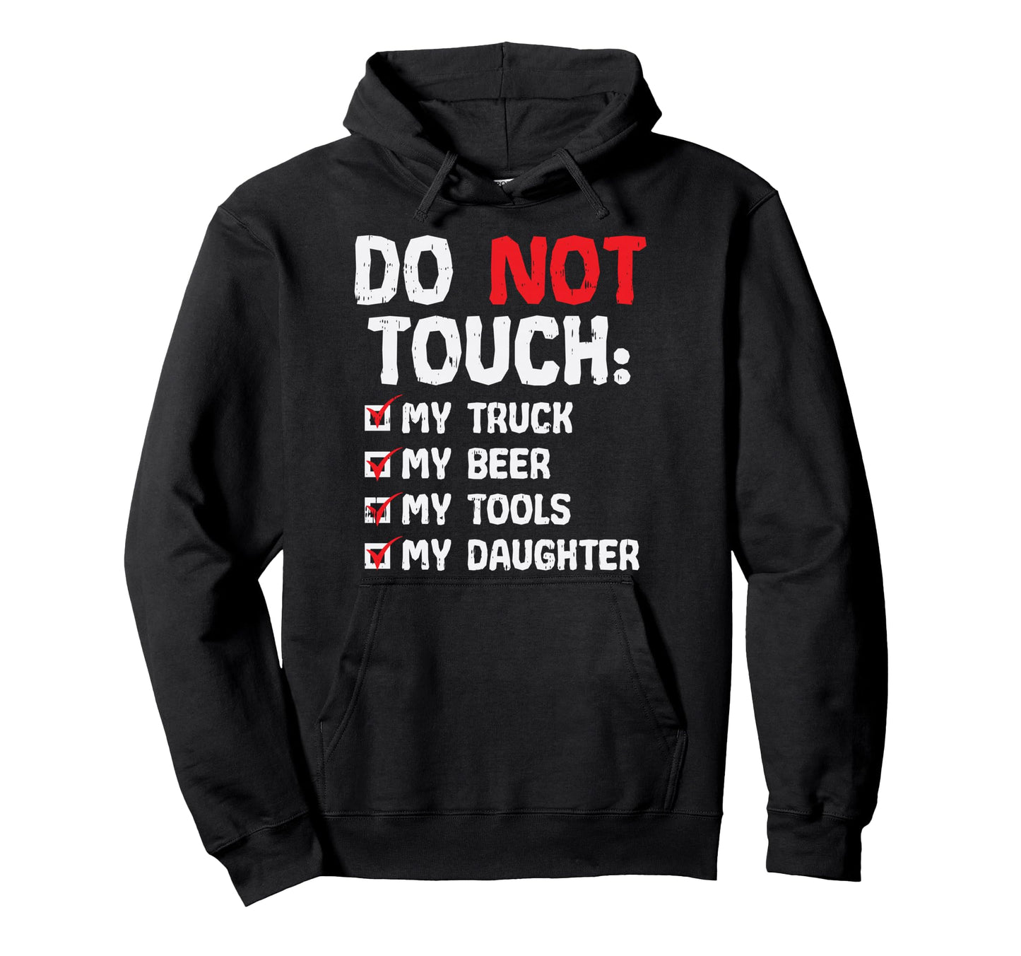 Do Not Touch My Truck Beer Tools Daughter Hoodie - Graphic Print Unisex - T-Shirt, Sweatshirt, Hoodie