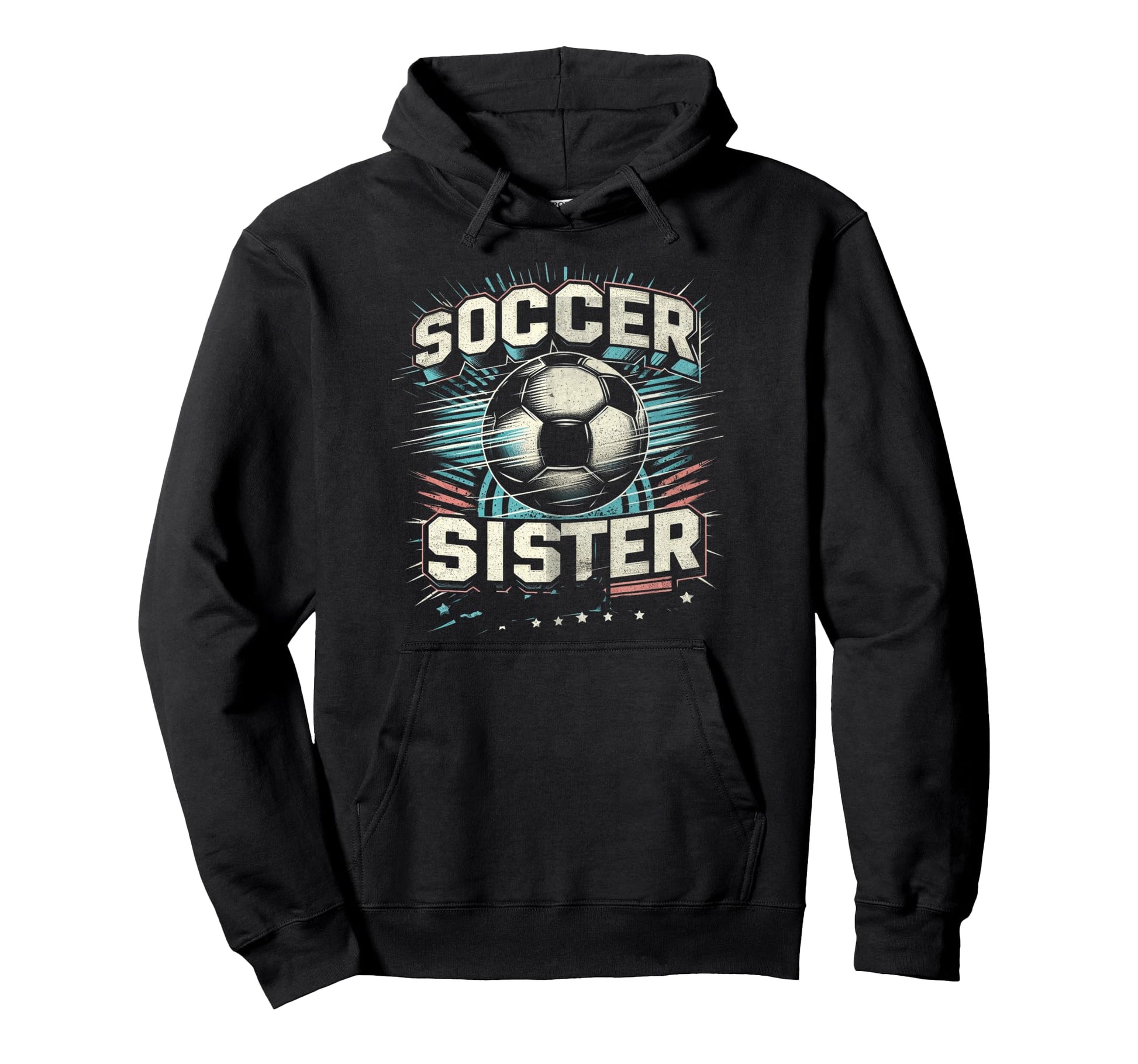 Soccer Sister Football Lover Gifts Hoodie - Trendy Graphic Unisex - T-Shirt, Sweatshirt, Hoodie