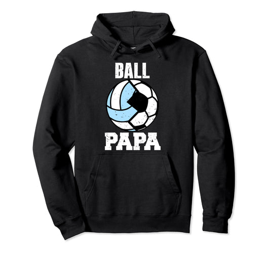 Ball Papa Funny Soccer Volleyball Papa Hoodie - Aesthetic Graphic Men Women - T-Shirt, Sweatshirt, Hoodie
