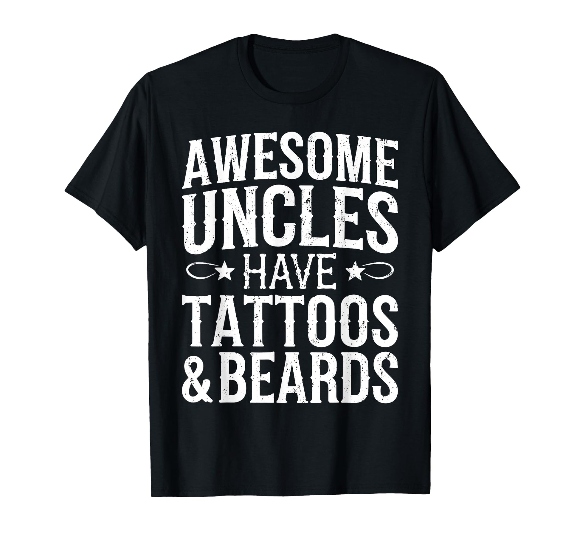 Awesome Uncles Have Tattoos And Beards T-Shirt - Streetwear Style Unisex - T-Shirt, Sweatshirt, Hoodie