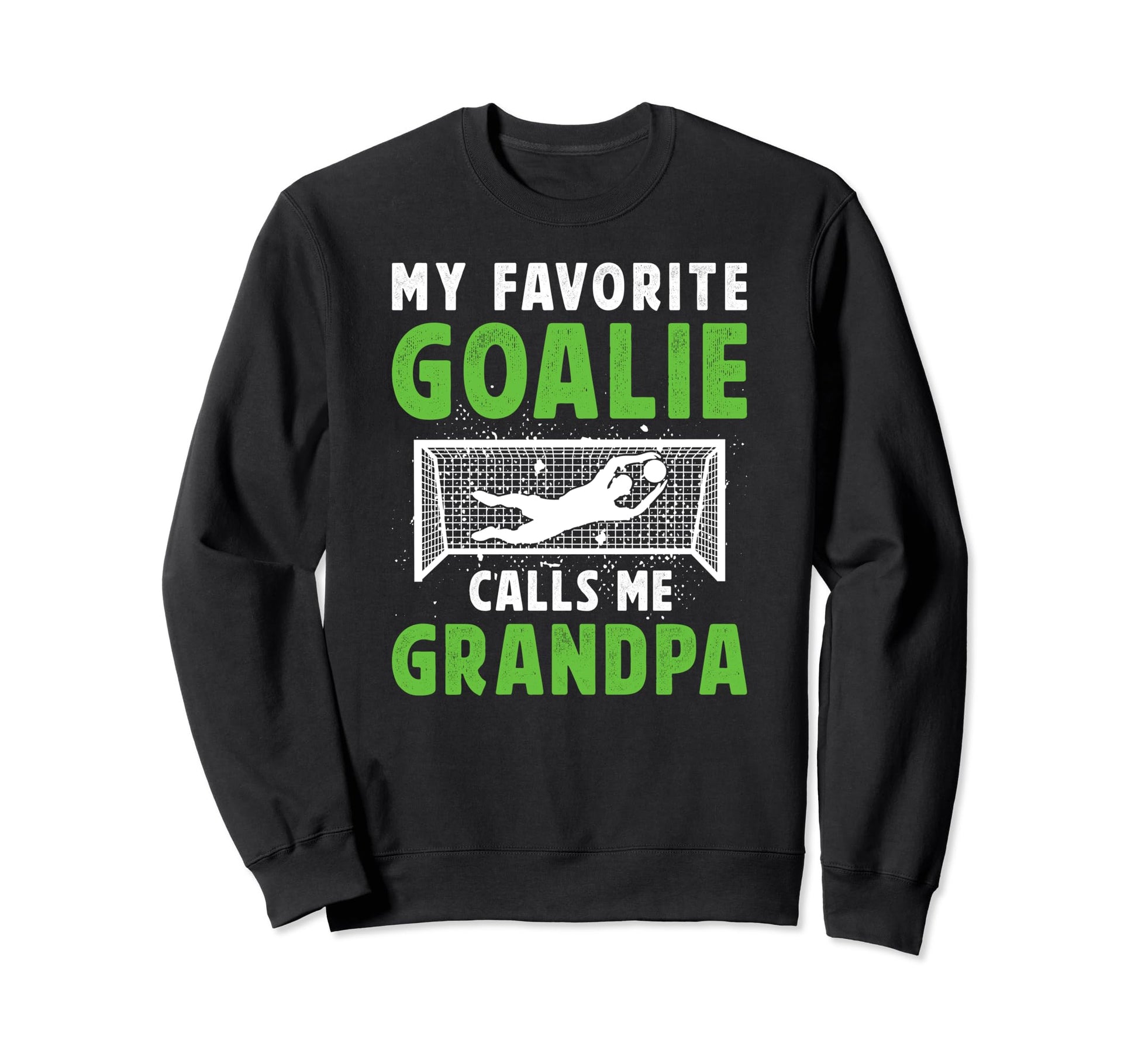 Favorite Soccer Goalie Grandpa Sweatshirt - Novelty Apparel for Adults - T-Shirt, Sweatshirt, Hoodie