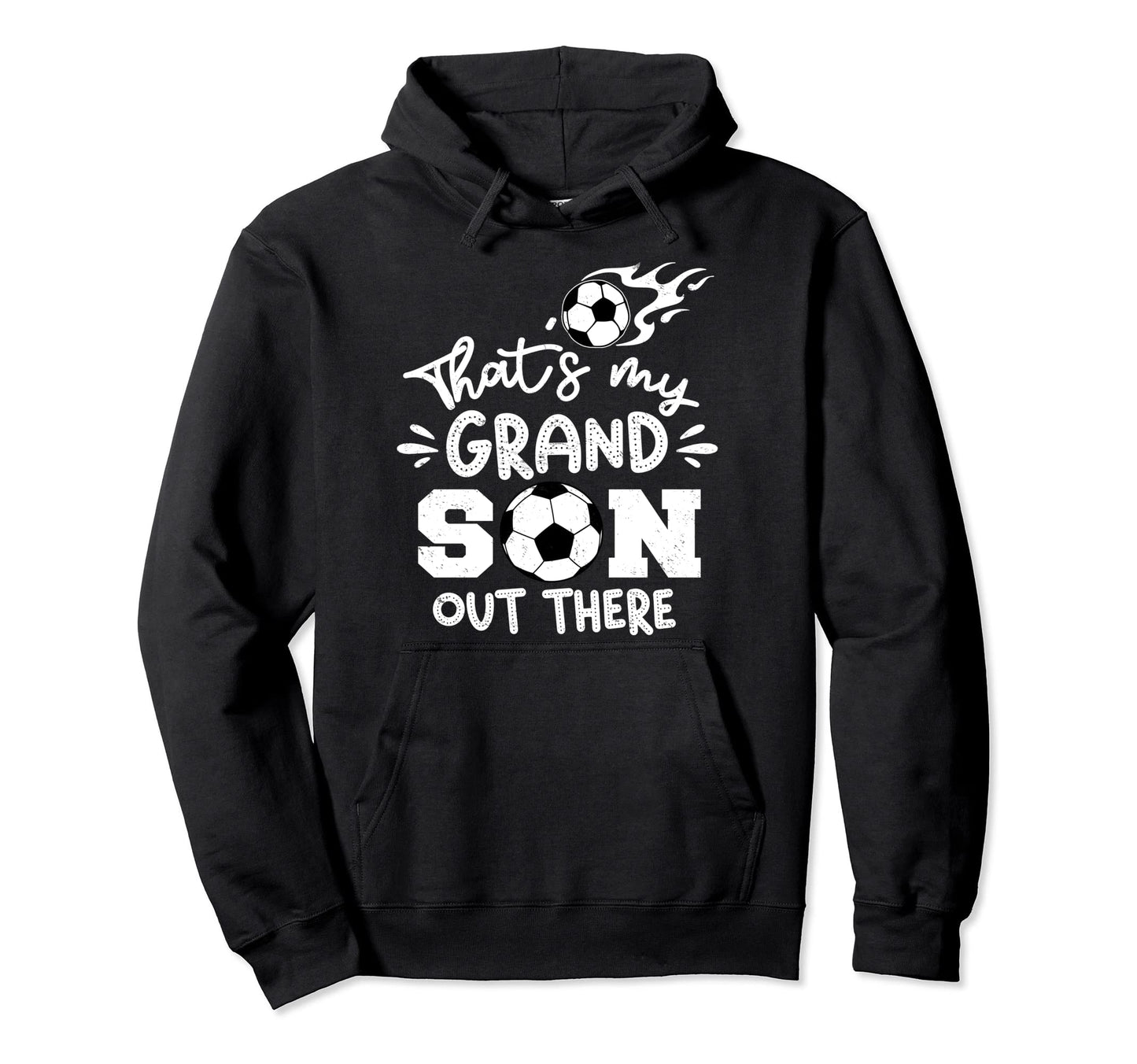 Thats My Grandson Out There Soccer Hoodie - Custom Art Print Unisex - T-Shirt, Sweatshirt, Hoodie