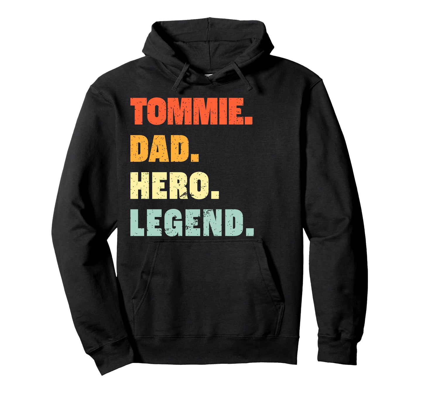 Tommie Dad Hero Legend Hoodie - Casual Everyday Wear Men Women - T-Shirt, Sweatshirt, Hoodie