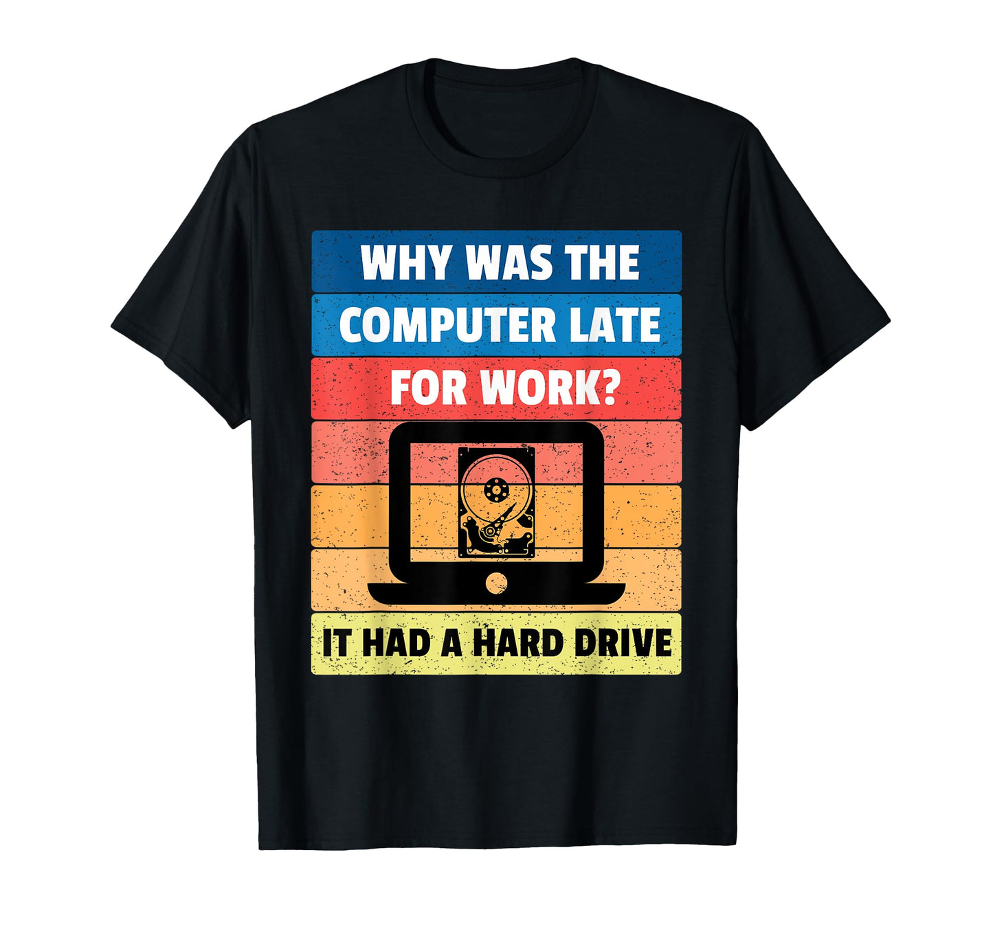 Hard Drive Dad Joke Programmer T-Shirt - Casual Everyday Wear Men Women - T-Shirt, Sweatshirt, Hoodie
