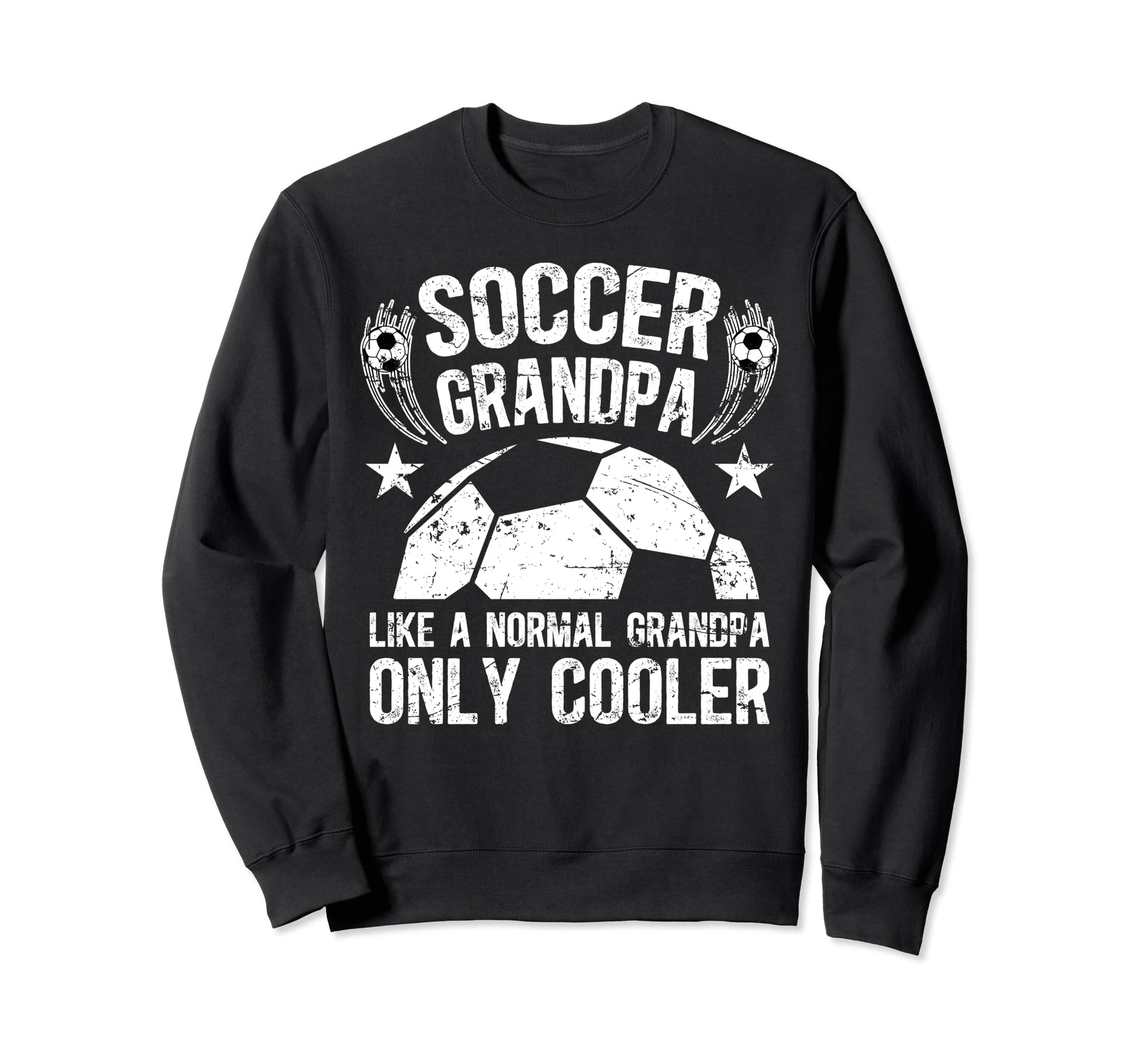 Soccer Grandpa Soccer Player Sweatshirt - Fun Novelty Design Unisex - T-Shirt, Sweatshirt, Hoodie