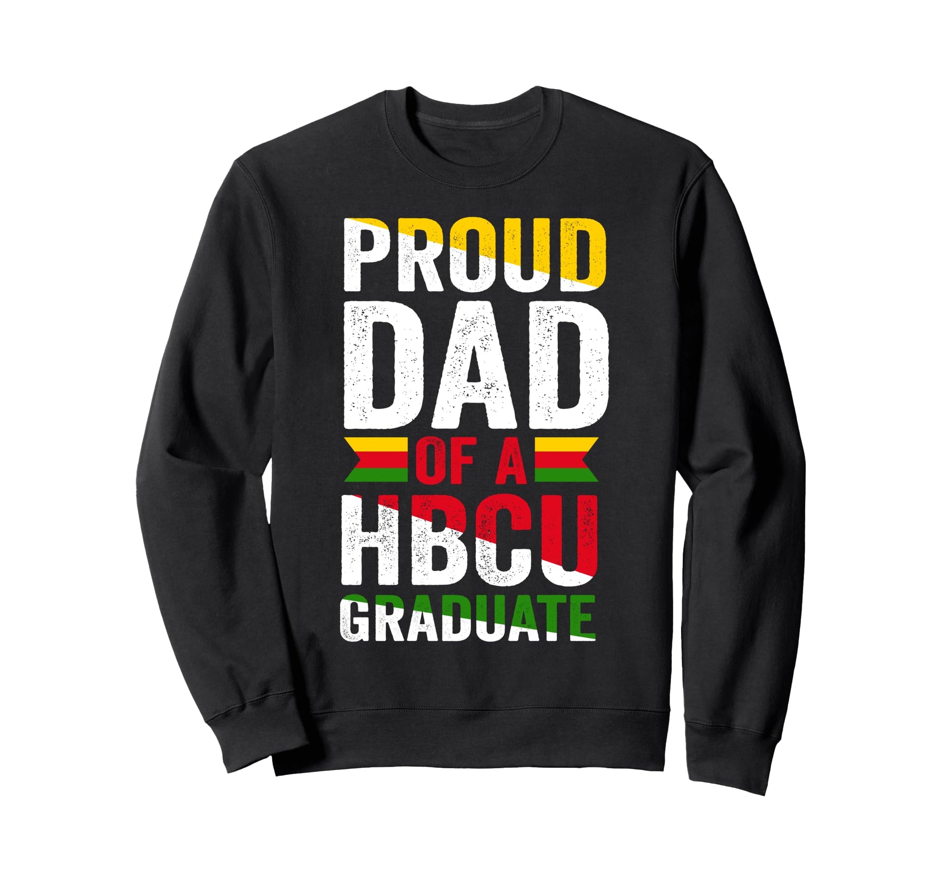 Proud Dad Hbcu Graduate Black Sweatshirt - Custom Art Print for Adults - T-Shirt, Sweatshirt, Hoodie
