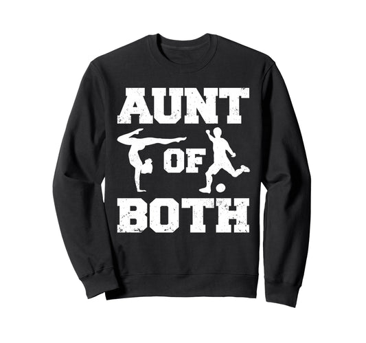 Aunt Both Gymnastics And Soccer Sweatshirt - Novelty Apparel for Adults - T-Shirt, Sweatshirt, Hoodie