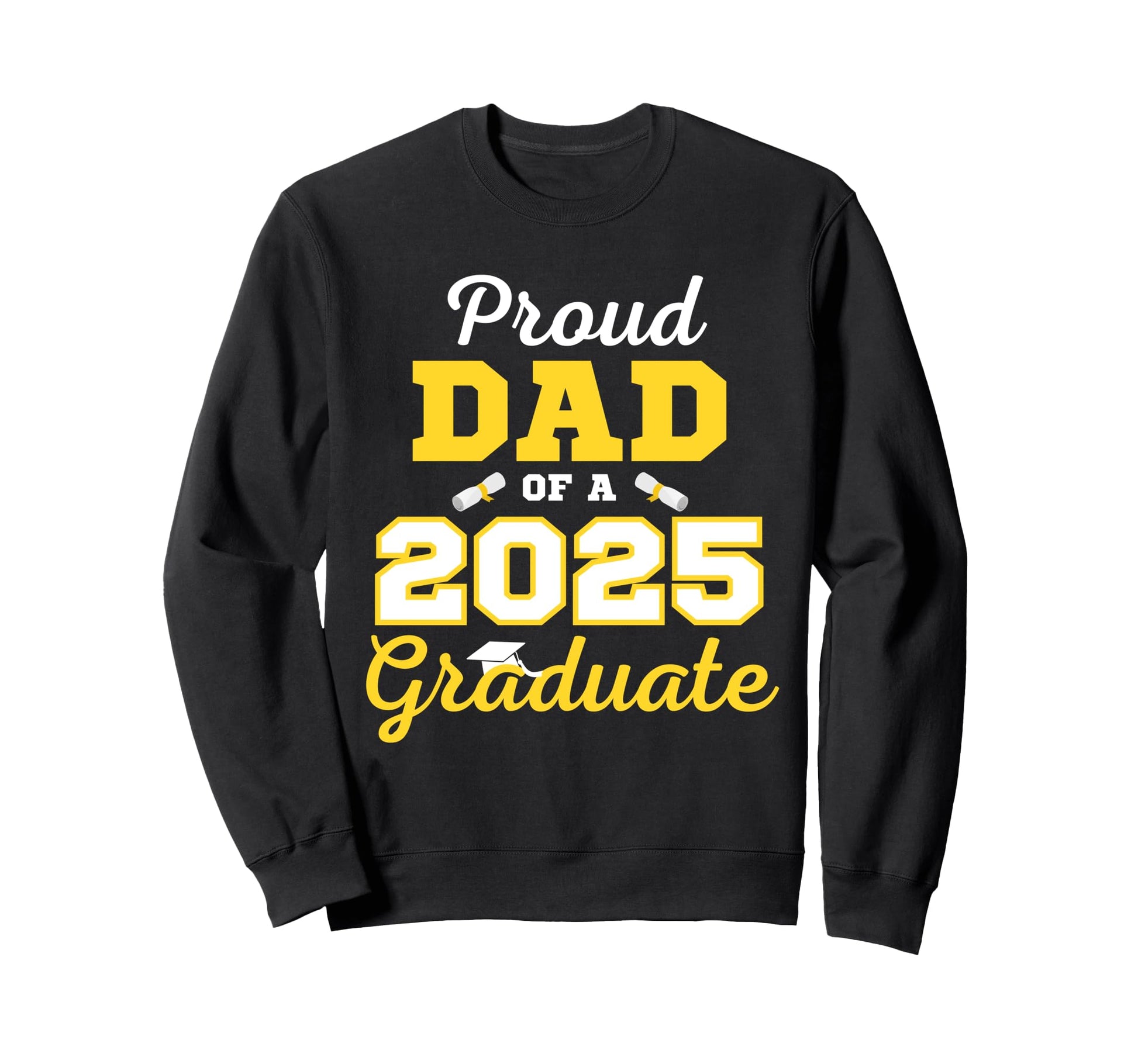 Class 2025 Proud Dad 2025 Graduate Sweatshirt - Graphic Print Unisex - T-Shirt, Sweatshirt, Hoodie