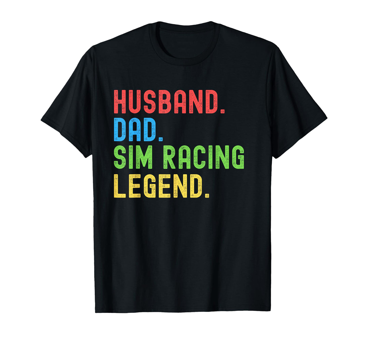 Husband Dad Sim Racing Legend Racing T-Shirt - Novelty Apparel Men Women - T-Shirt, Sweatshirt, Hoodie