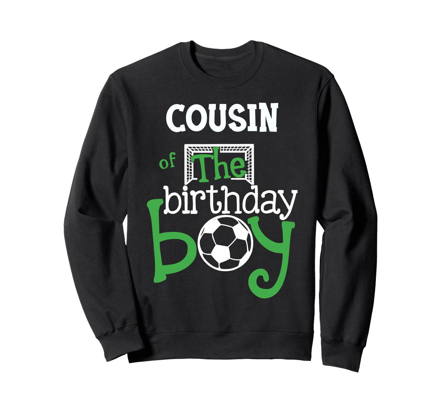 Cousin Birthday Soccer Player Sweatshirt - Graphic Print for Adults - T-Shirt, Sweatshirt, Hoodie