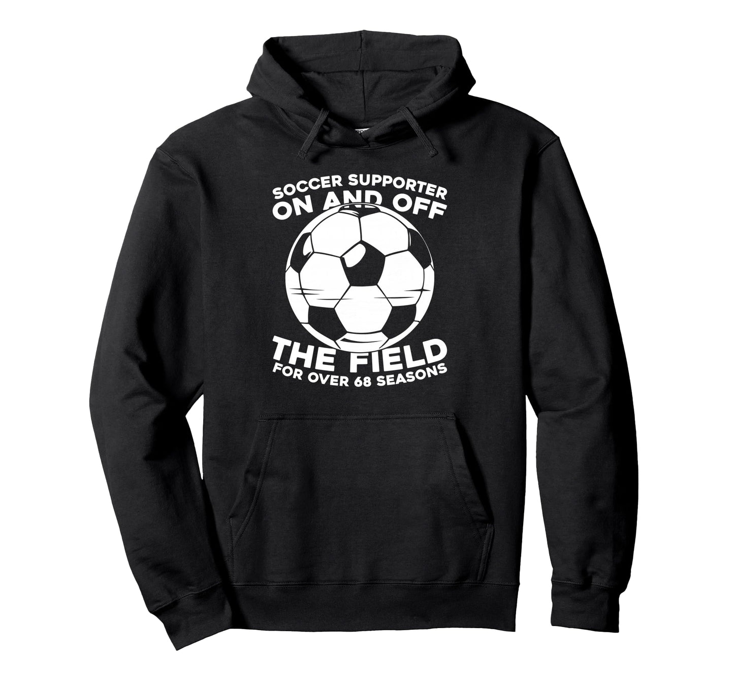 68Th Birthday Team Player Sports Soccer 68 Hoodie - Novelty Apparel Unisex - T-Shirt, Sweatshirt, Hoodie