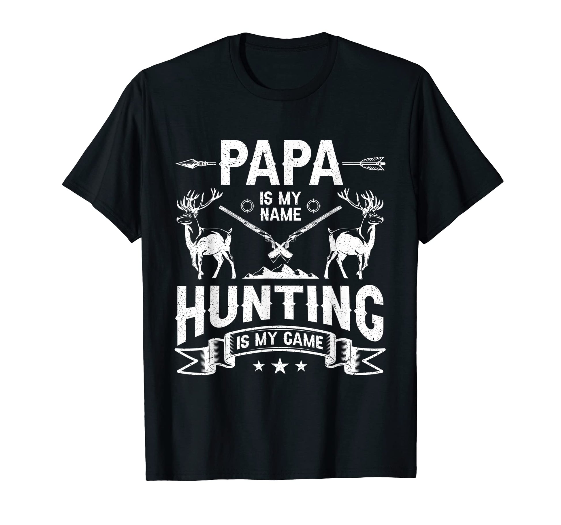 Papa Is My Name Hunting Is My Game Dad T-Shirt - Graphic Print for Adults - T-Shirt, Sweatshirt, Hoodie