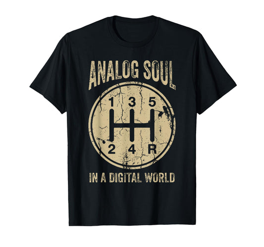 Analog Soul Digital World T-Shirt - Fun Novelty Design Men Women - T-Shirt, Sweatshirt, Hoodie