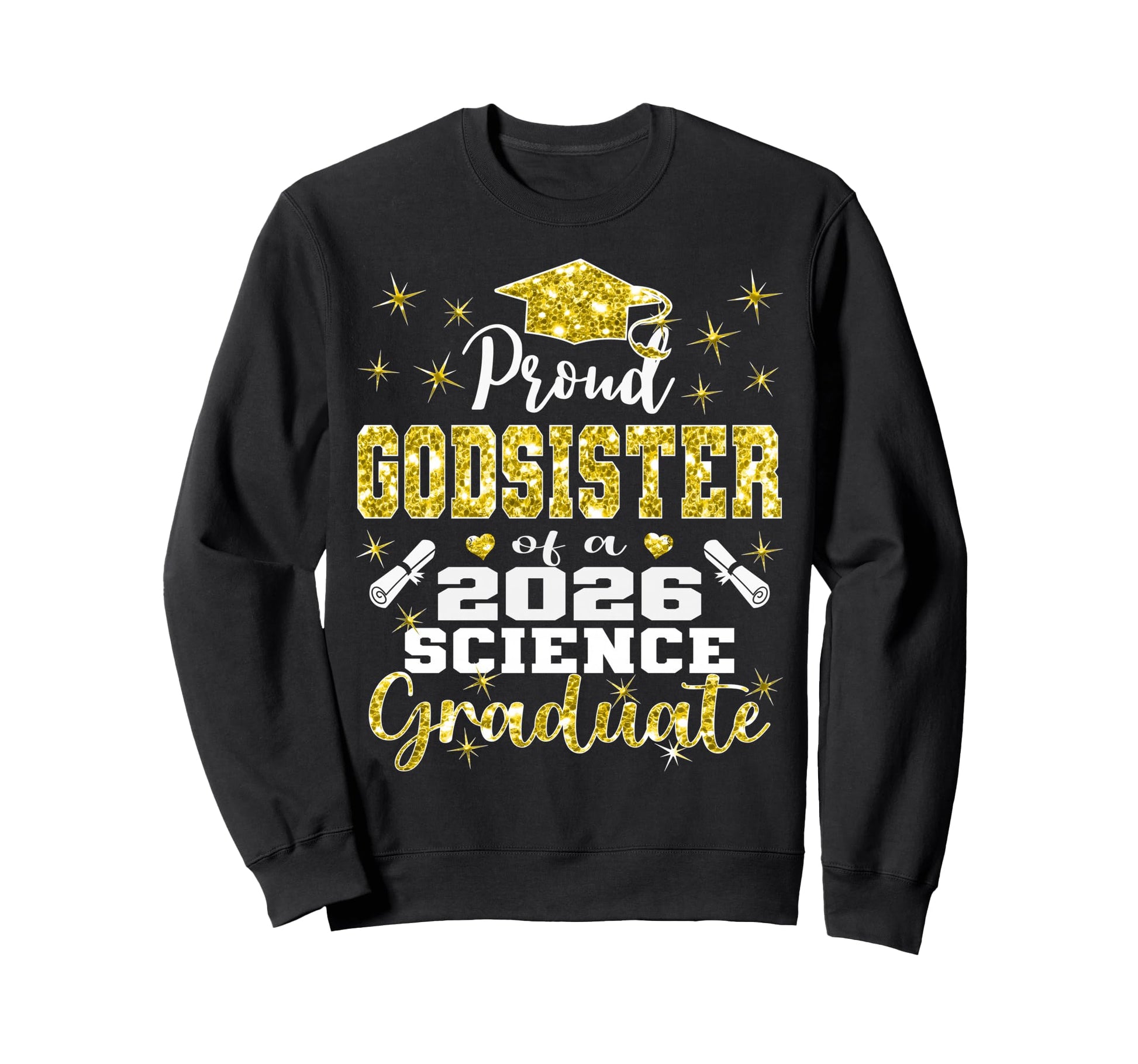Proud Godsister 2026 Science Sweatshirt - Graphic Print for Adults - T-Shirt, Sweatshirt, Hoodie