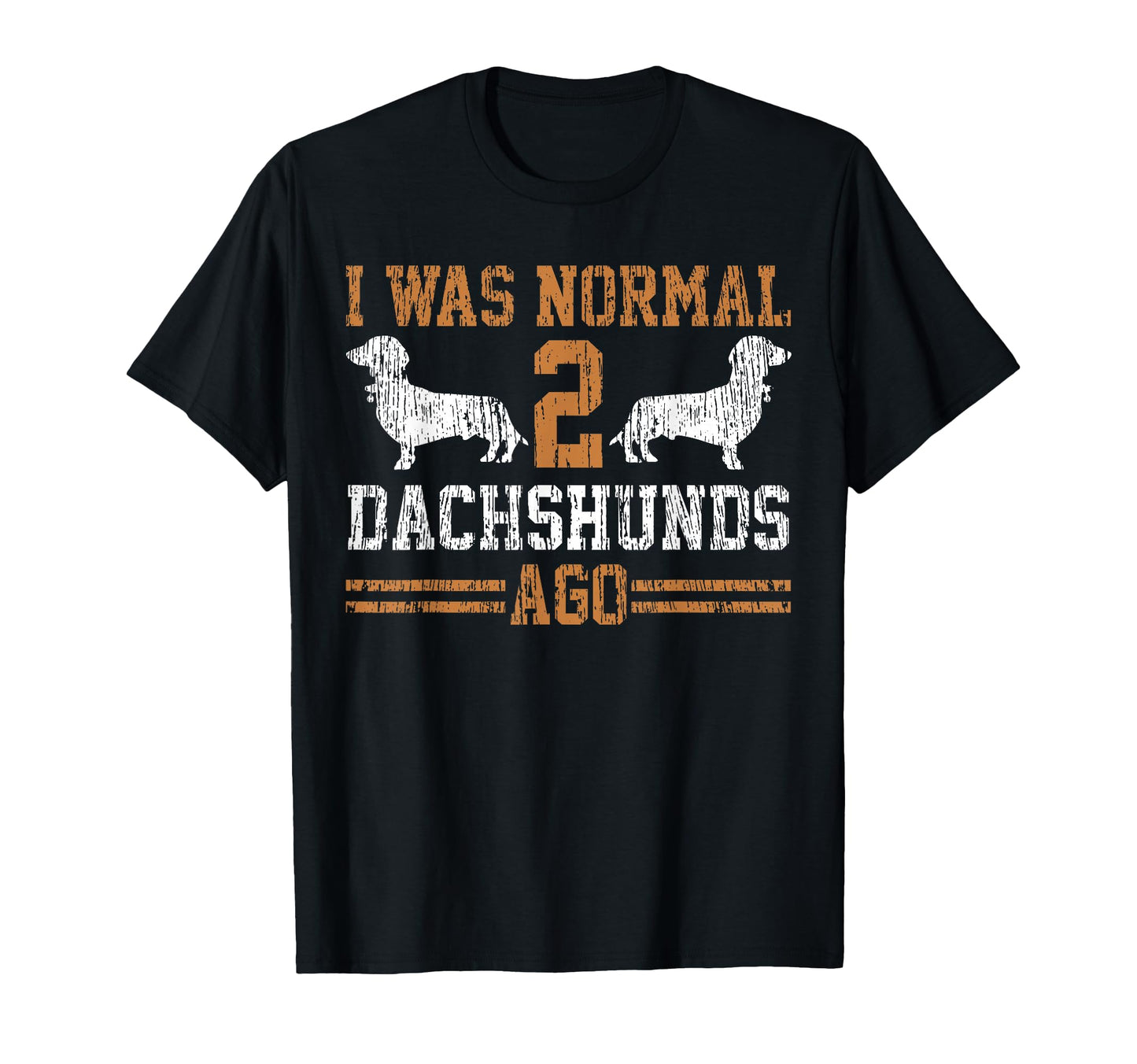 Dachshund Wiener I Was Normal 2 Two Dog T-Shirt - Minimalist Print Unisex - T-Shirt, Sweatshirt, Hoodie