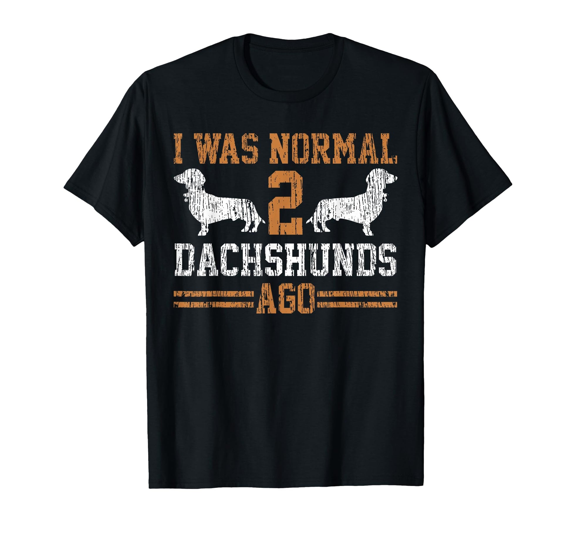Dachshund Wiener I Was Normal 2 Two Dog T-Shirt - Minimalist Print Unisex - T-Shirt, Sweatshirt, Hoodie