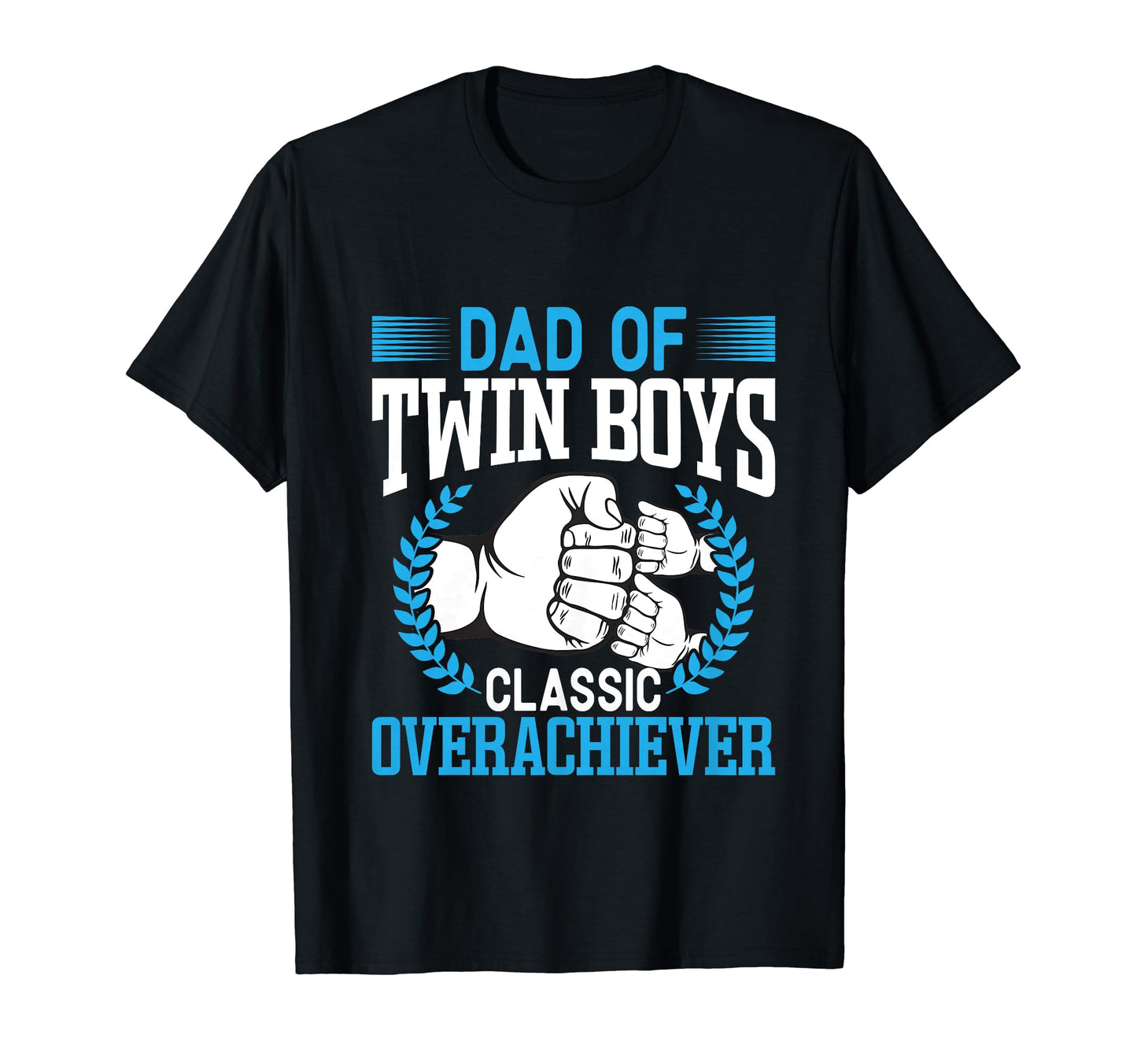 Dad Twin Overachiever Father Two Twin T-Shirt - Fun Novelty Design Unisex - T-Shirt, Sweatshirt, Hoodie