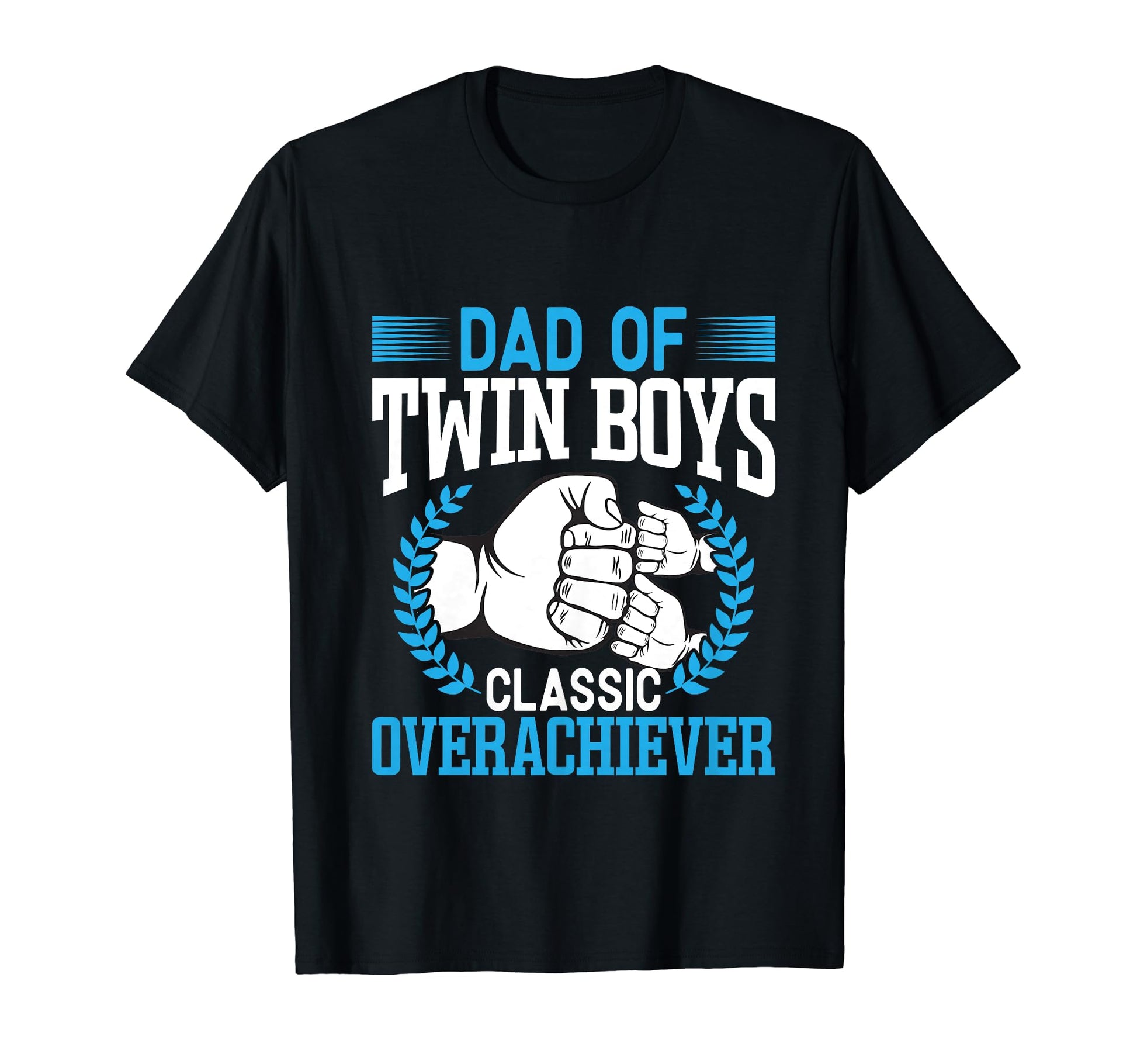 Dad Twin Overachiever Father Two Twin T-Shirt - Fun Novelty Design Unisex - T-Shirt, Sweatshirt, Hoodie