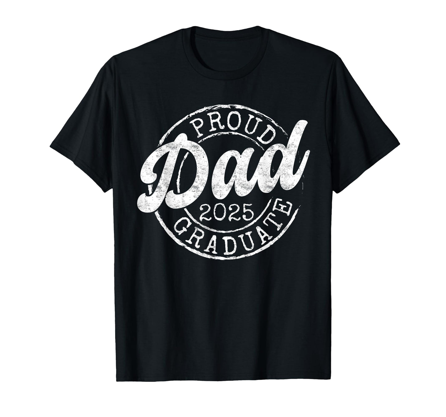 Proud Dad 2025 Graduate Senior Dad 25 T-Shirt - Graphic Print Men Women - T-Shirt, Sweatshirt, Hoodie