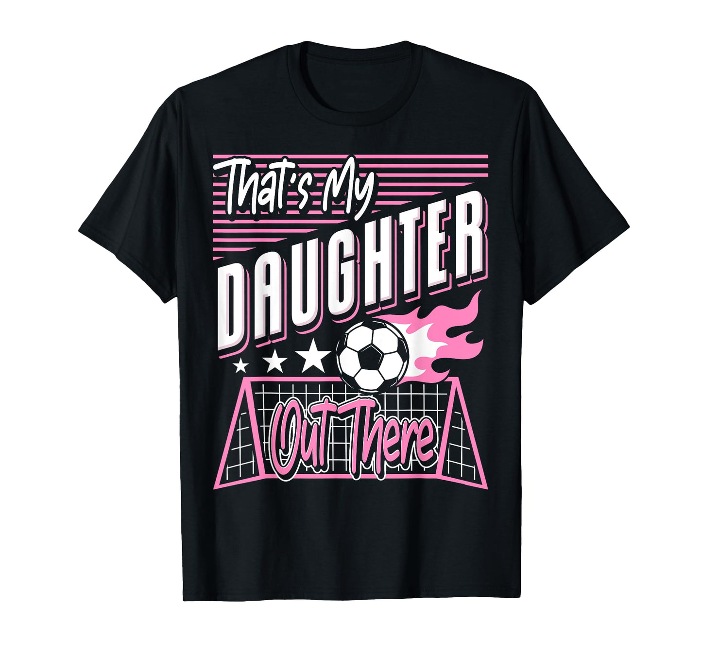 Thats My Daughter Out There T-Shirt - Casual Everyday Wear Men Women - T-Shirt, Sweatshirt, Hoodie