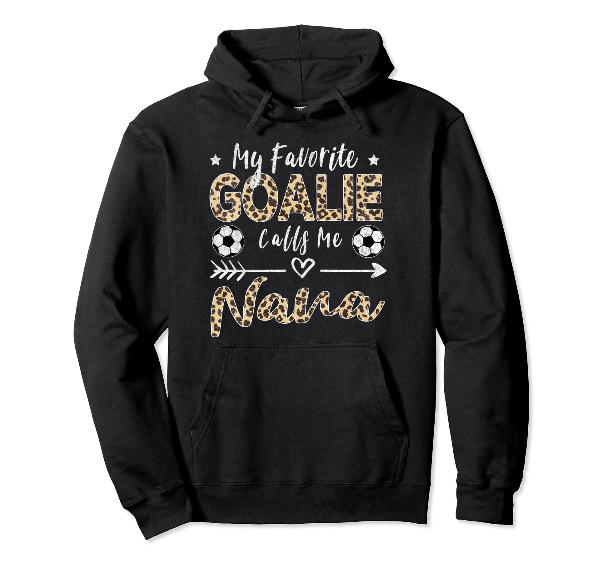 My Favorite Goalie Calls Me Nana Soccer Hoodie - Trendy Graphic for Adults - T-Shirt, Sweatshirt, Hoodie