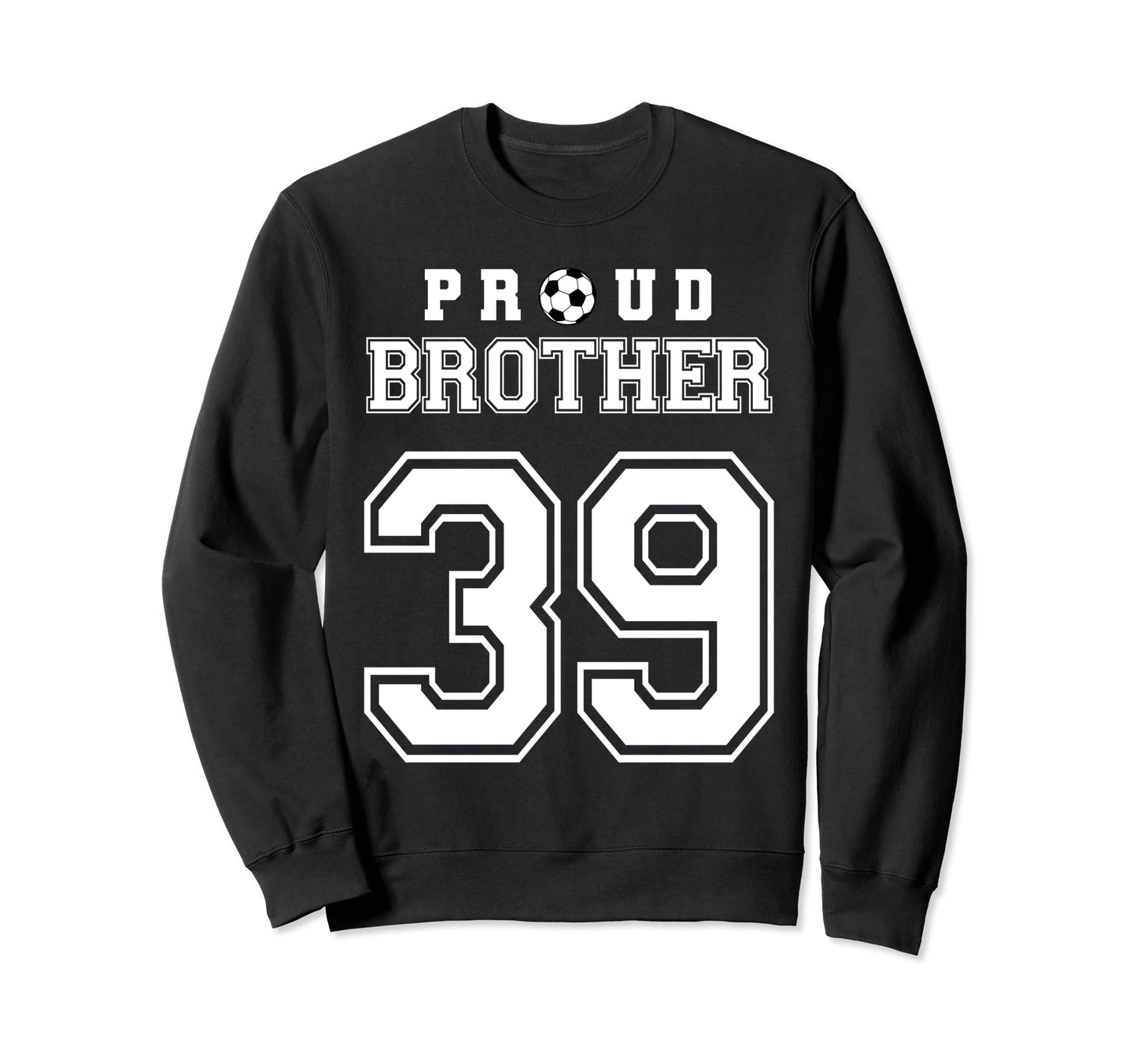 Number 39 Custom Proud Soccer Futbol Sweatshirt - Streetwear Style Unisex - T-Shirt, Sweatshirt, Hoodie