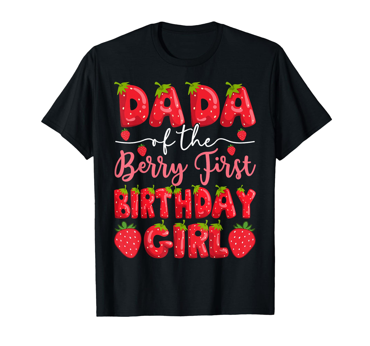 Dada Berry First Birthday Strawberry T-Shirt - Novelty Apparel Men Women - T-Shirt, Sweatshirt, Hoodie