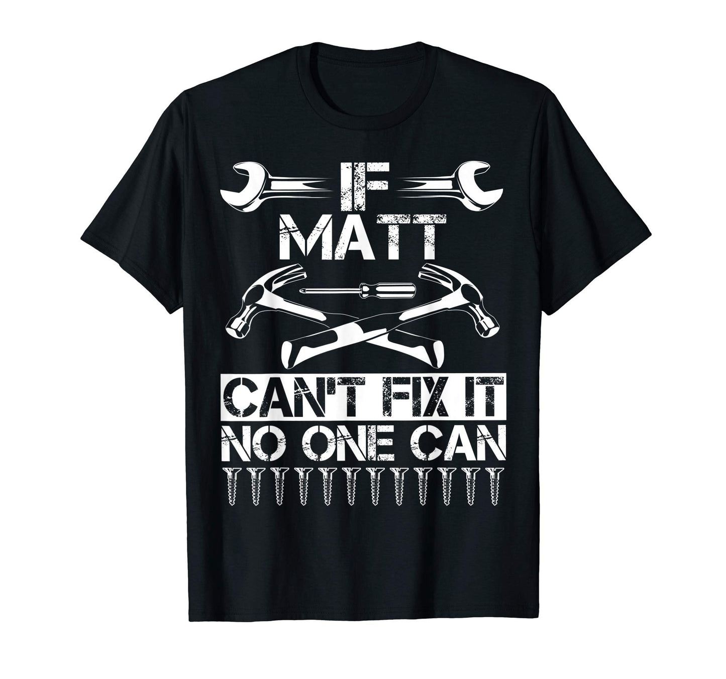 Matt Fix It Funny Birthday Personalized T-Shirt - Trendy Graphic Men Women - T-Shirt, Sweatshirt, Hoodie