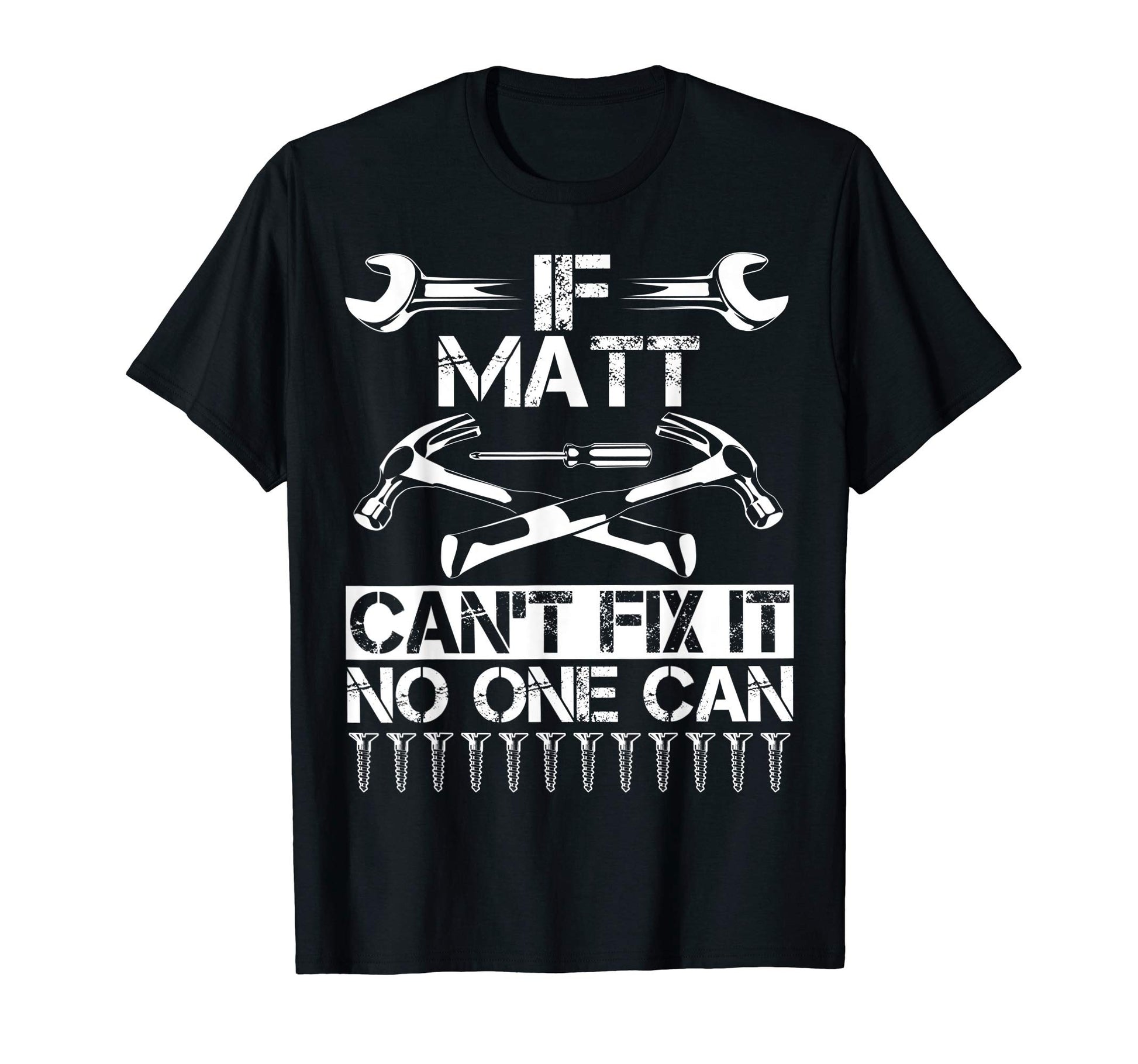 Matt Fix It Funny Birthday Personalized T-Shirt - Trendy Graphic Men Women - T-Shirt, Sweatshirt, Hoodie