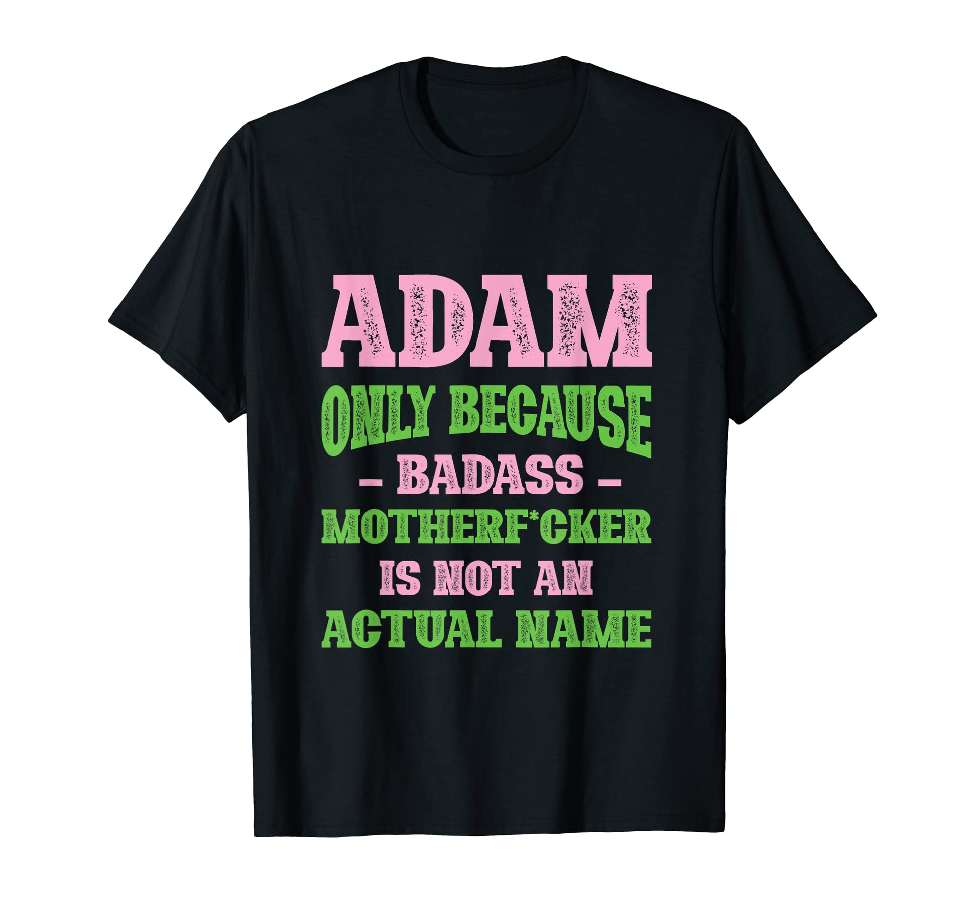 Badass Adam Name Unique Nickname Quirky T-Shirt - Minimalist Print Unisex - T-Shirt, Sweatshirt, Hoodie