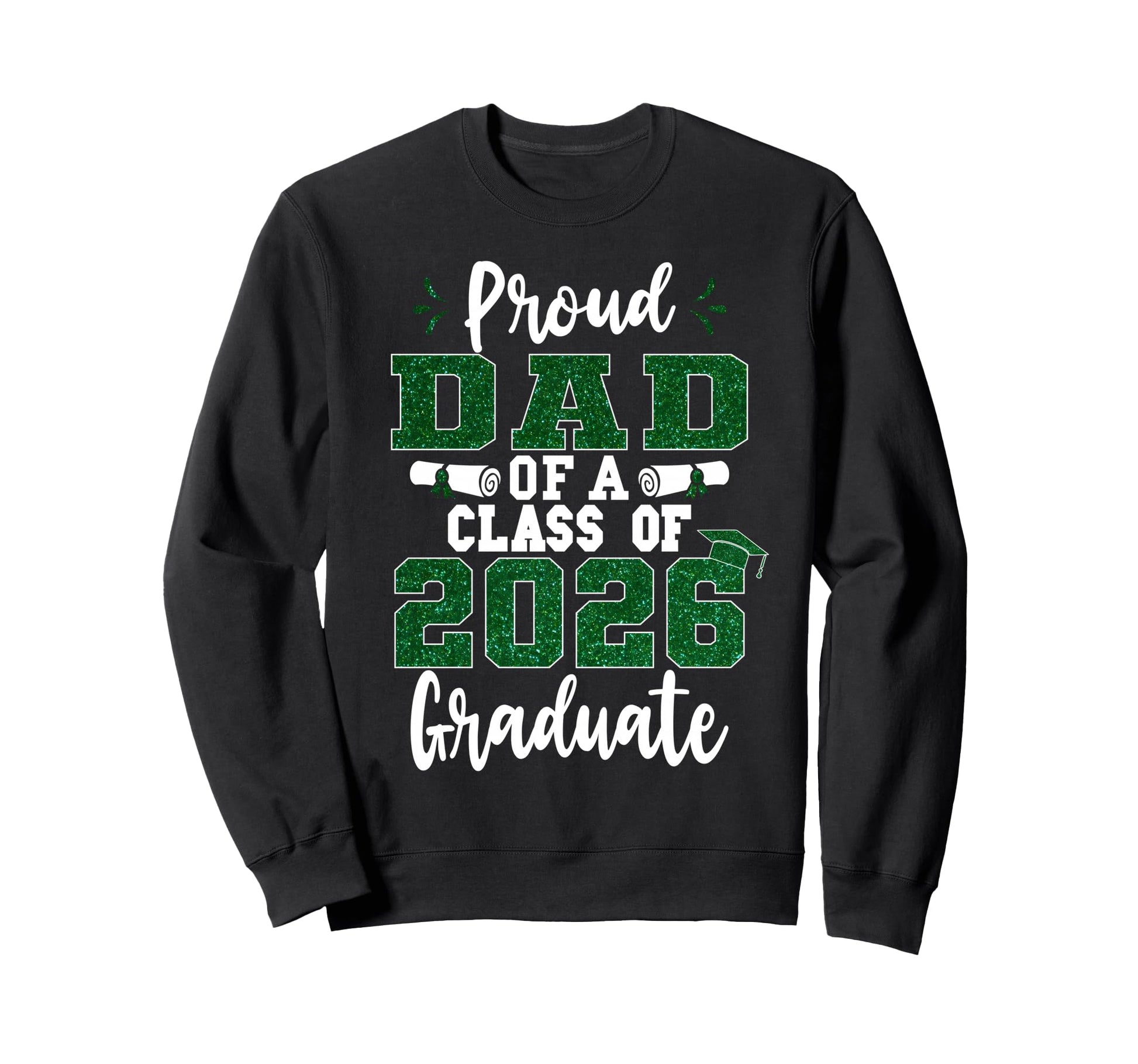 Proud Dad Class 2026 Graduate Senior Sweatshirt - Novelty Apparel Unisex - T-Shirt, Sweatshirt, Hoodie