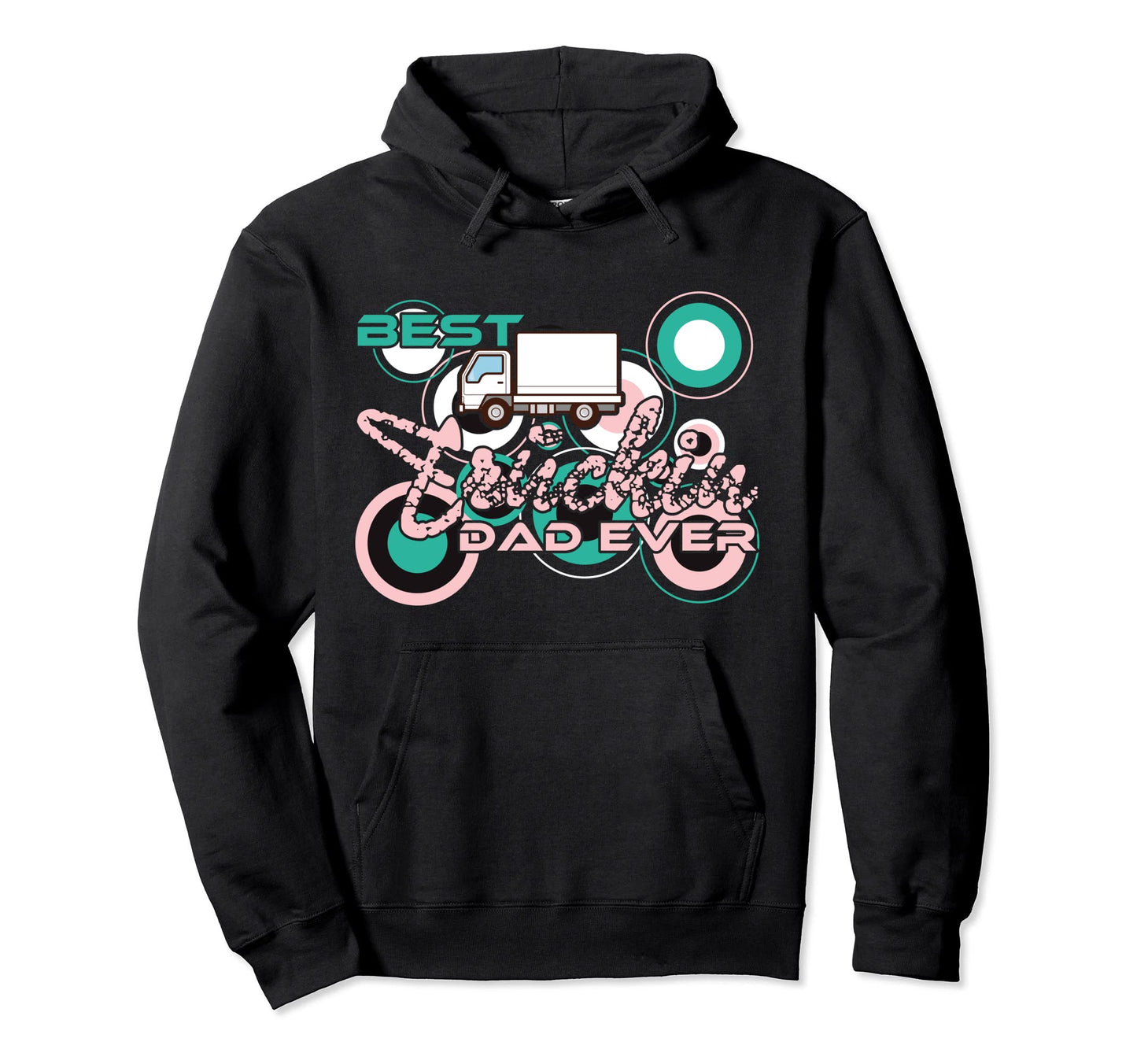Trucker Best Truckin Dad Ever Truck Hoodie - Streetwear Style Men Women - T-Shirt, Sweatshirt, Hoodie
